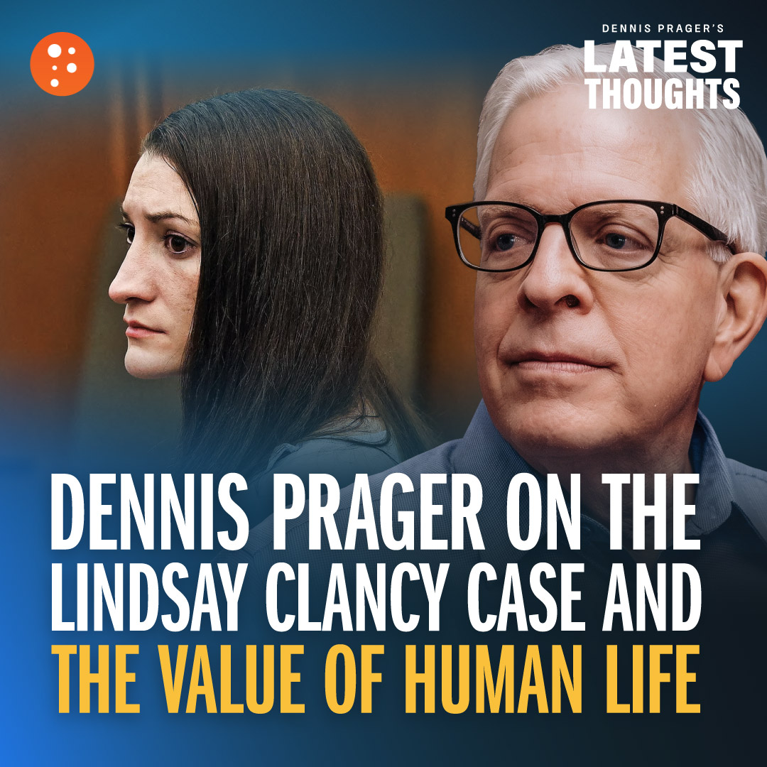 Dennis Prager on the Lindsay Clancy Case and the Value of Human Life episode artwork