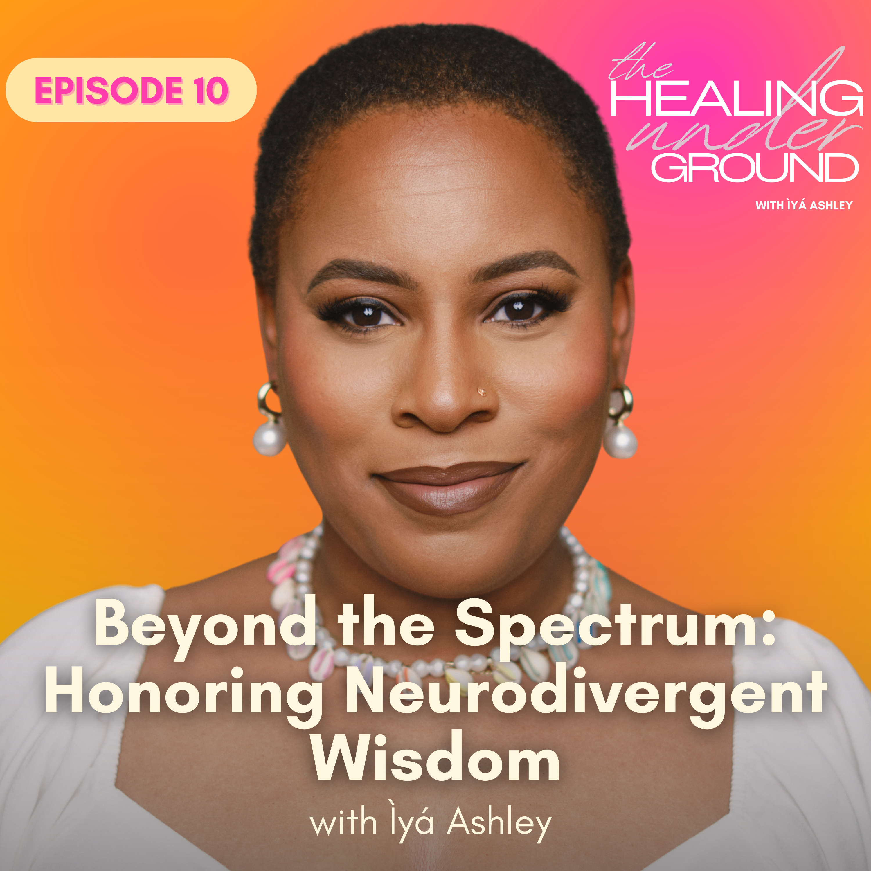Episode 10 - Beyond the Spectrum: Honoring Neurodivergent Wisdom episode artwork