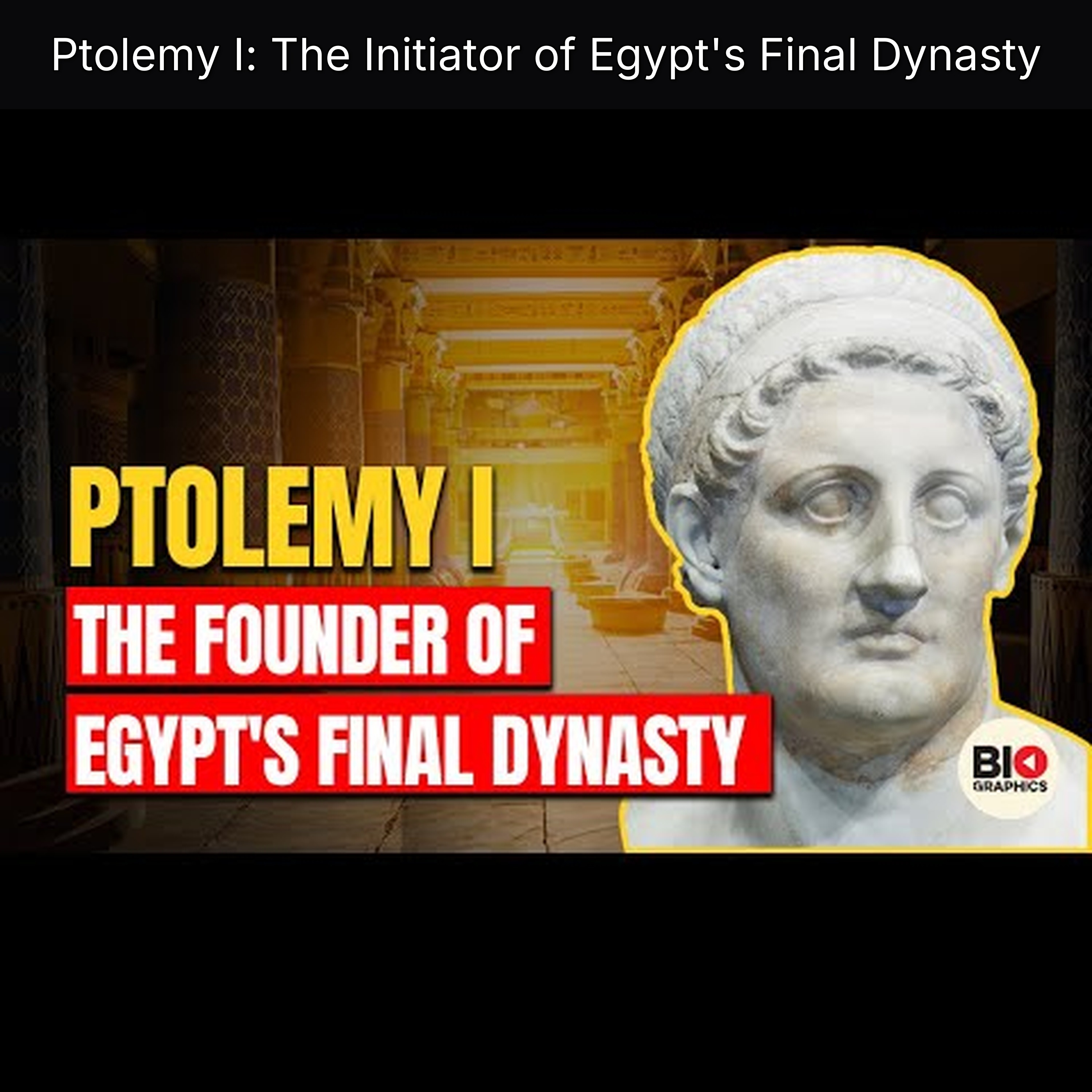 Ptolemy I: The Initiator of Egypt's Final Dynasty
