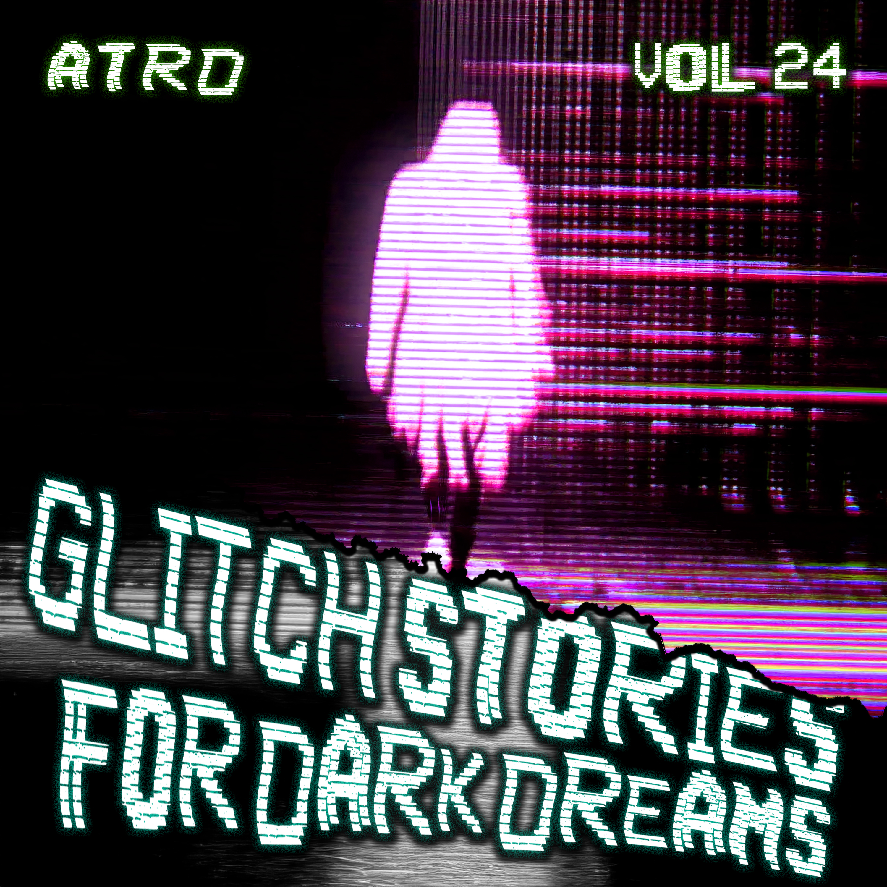 Scary Stories For Dark Dreams - Glitch Vol 24 | ATRD Podcast artwork