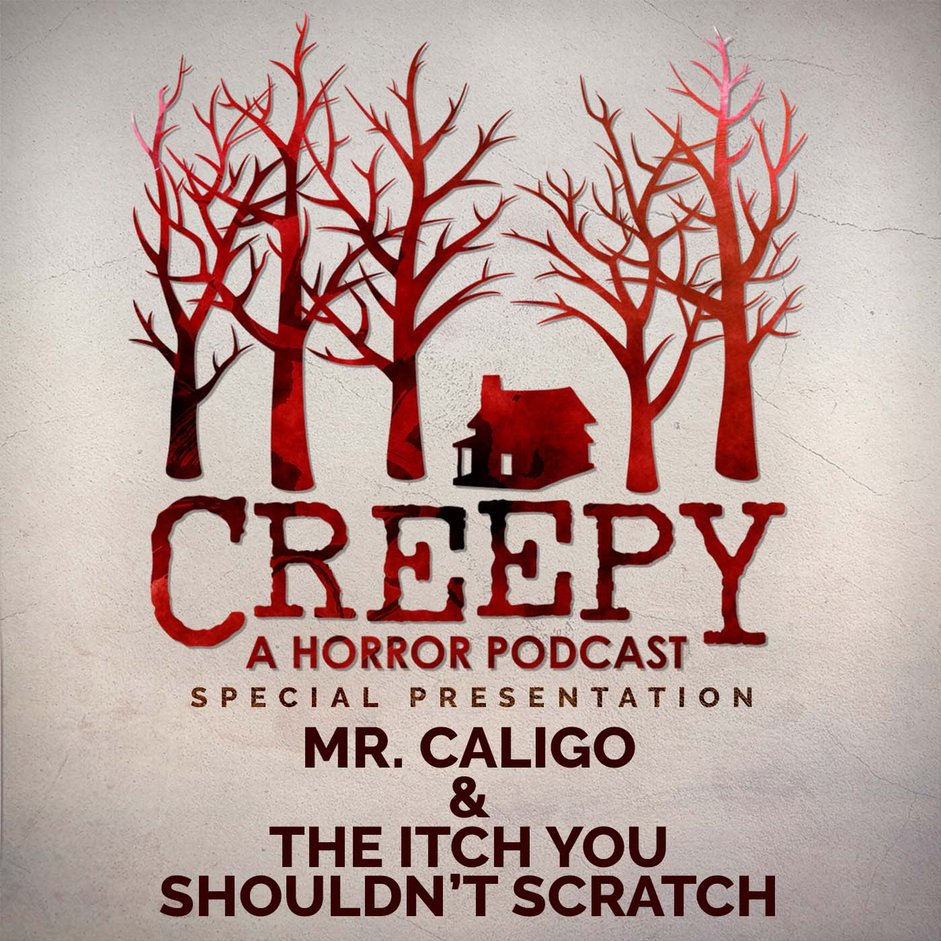 Mr. Caligo & The Itch You Shouldn't Scratch