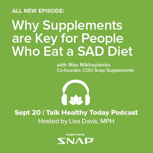 Why Supplements are Key for People Who Eat a SAD Diet
