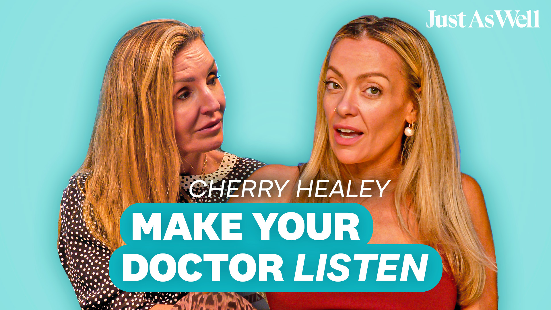 How to Make Your Doctor Listen: Cherry Healey on the Symptoms Women Ignore