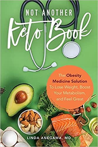 Not Another Keto Book: The Obesity Medicine Solution with Dr. Linda Anegawa