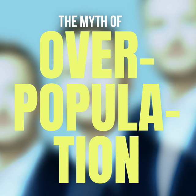 The Myth Of Overpopulation
