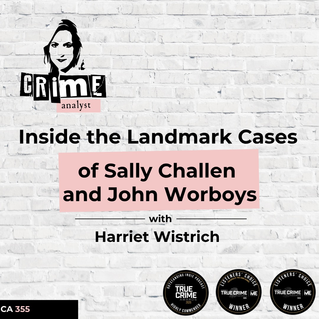 Ep #355 Inside the Landmark Cases of Sally Challen and John Worboys with Harriet Wistrich