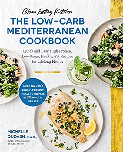Clean Eating Kitchen:  Low-Carb Mediterranean Cooking with Michelle Dudash, R.D.N.