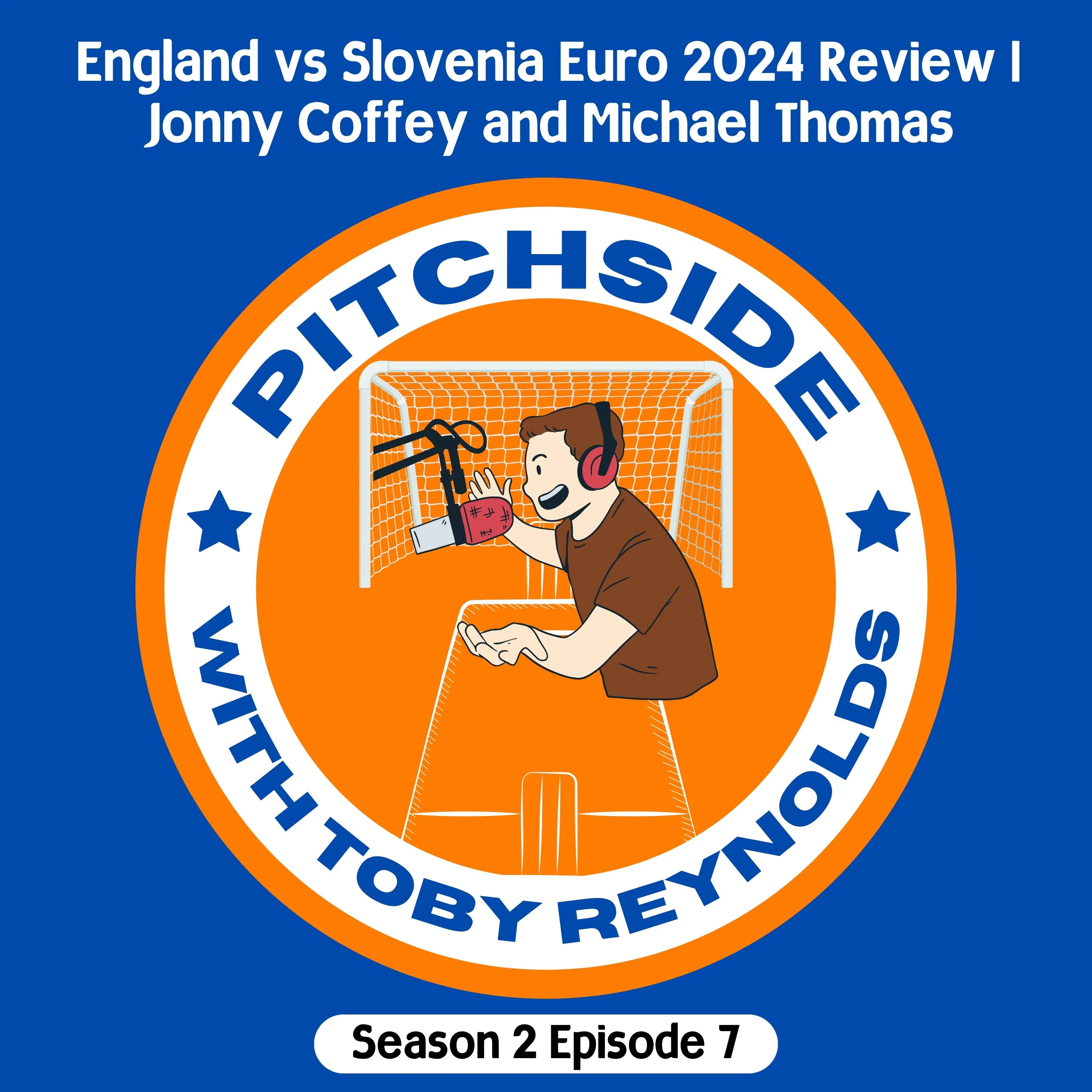 England vs Slovenia Euro 2024 Review | Jonny Coffey and Michael Thomas (S2E7) episode artwork