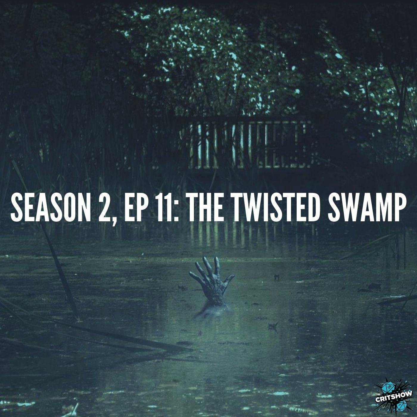 The Twisted Swamp (S2, E11)
