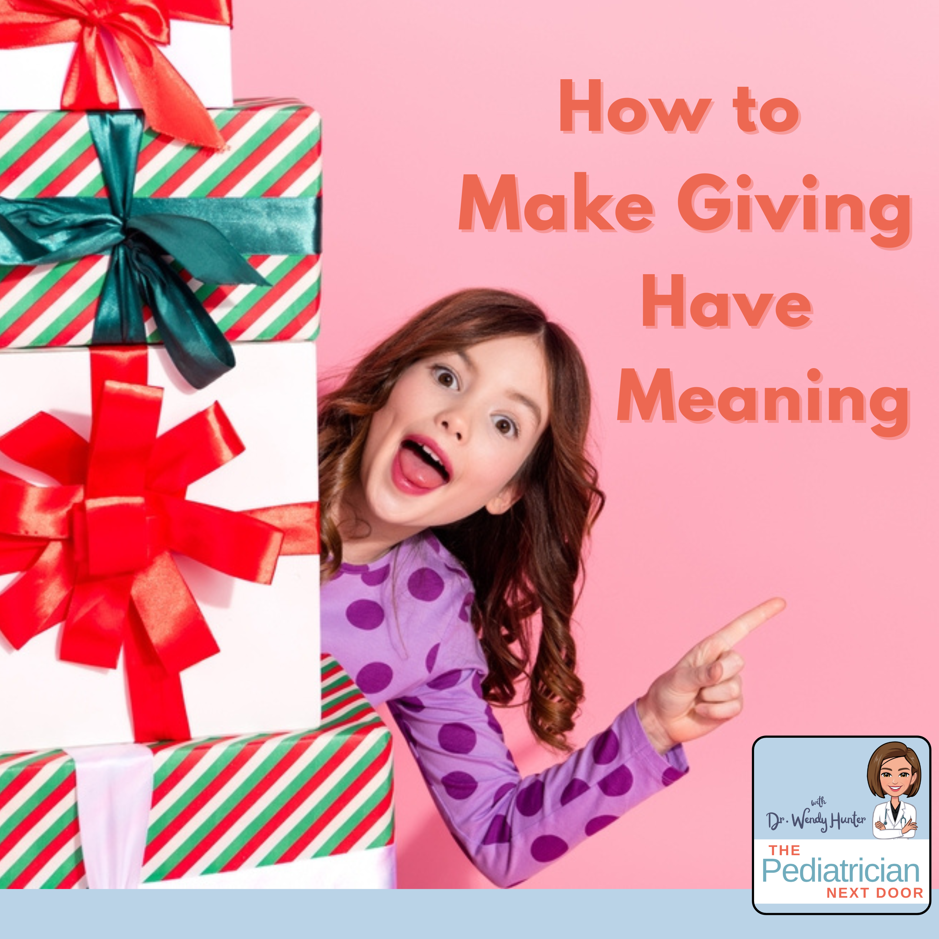 Ep. 145: How to Make Gift Season Meaningful for Kids (and Adults!)