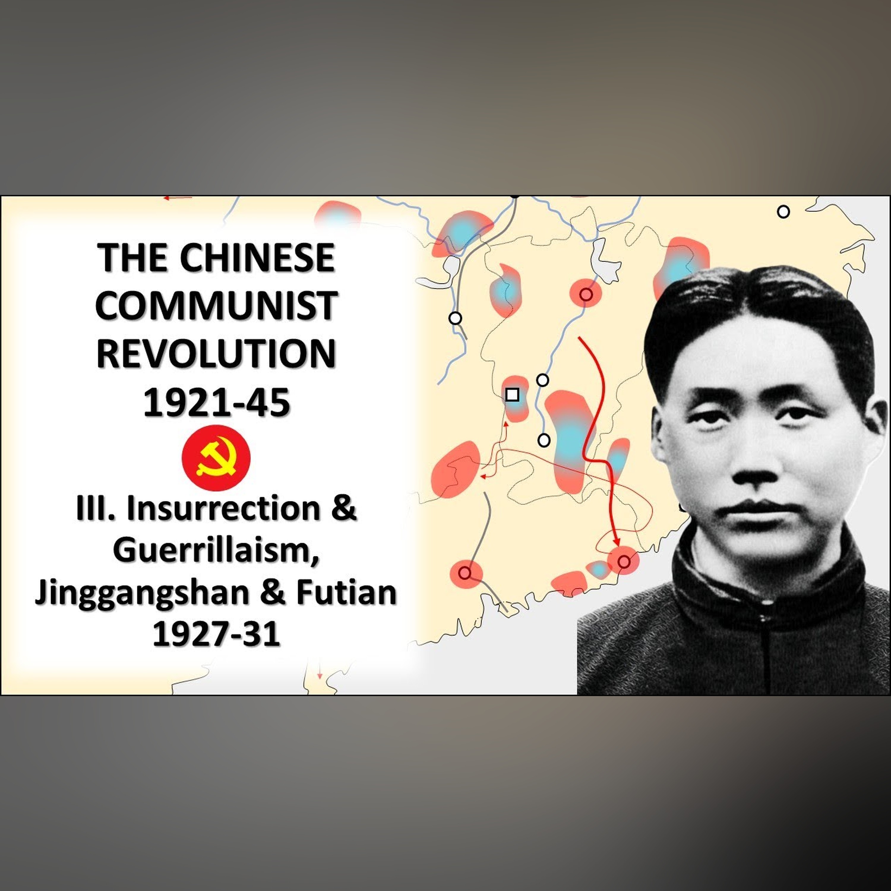 The Chinese Communist Revolution III. Insurrection and Guerrillaism, Jinggangshan and Futian (1927-31) episode artwork