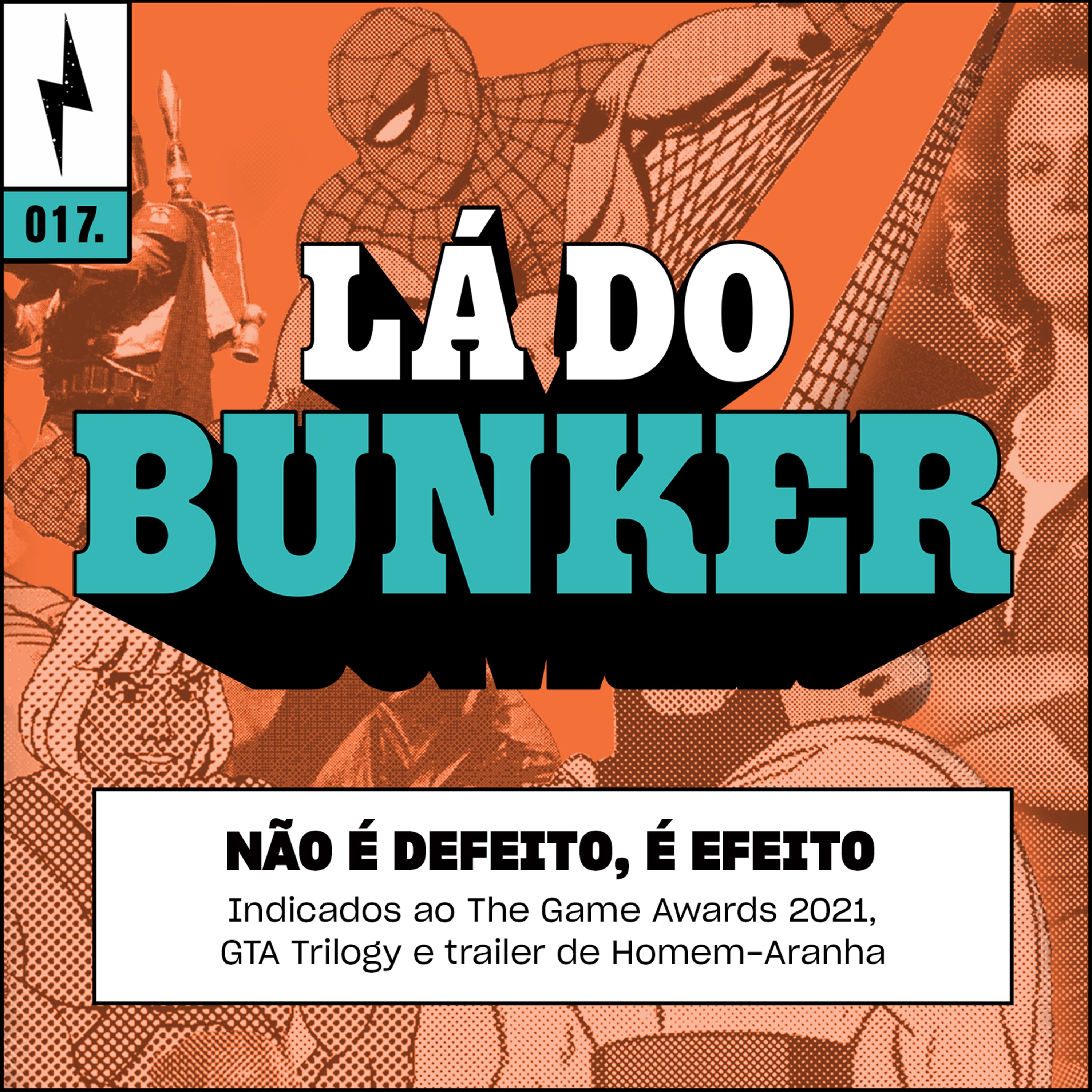 Lá do Bunker 17 - Não é defeito, é efeito