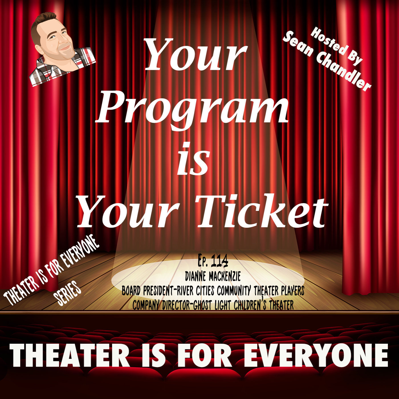 Ep.114-Theater Is For Everyone-Dianne MacKenzie-Board President For The River Cities Community Theater Players And Company Director Of Ghost Light Children’s Theater