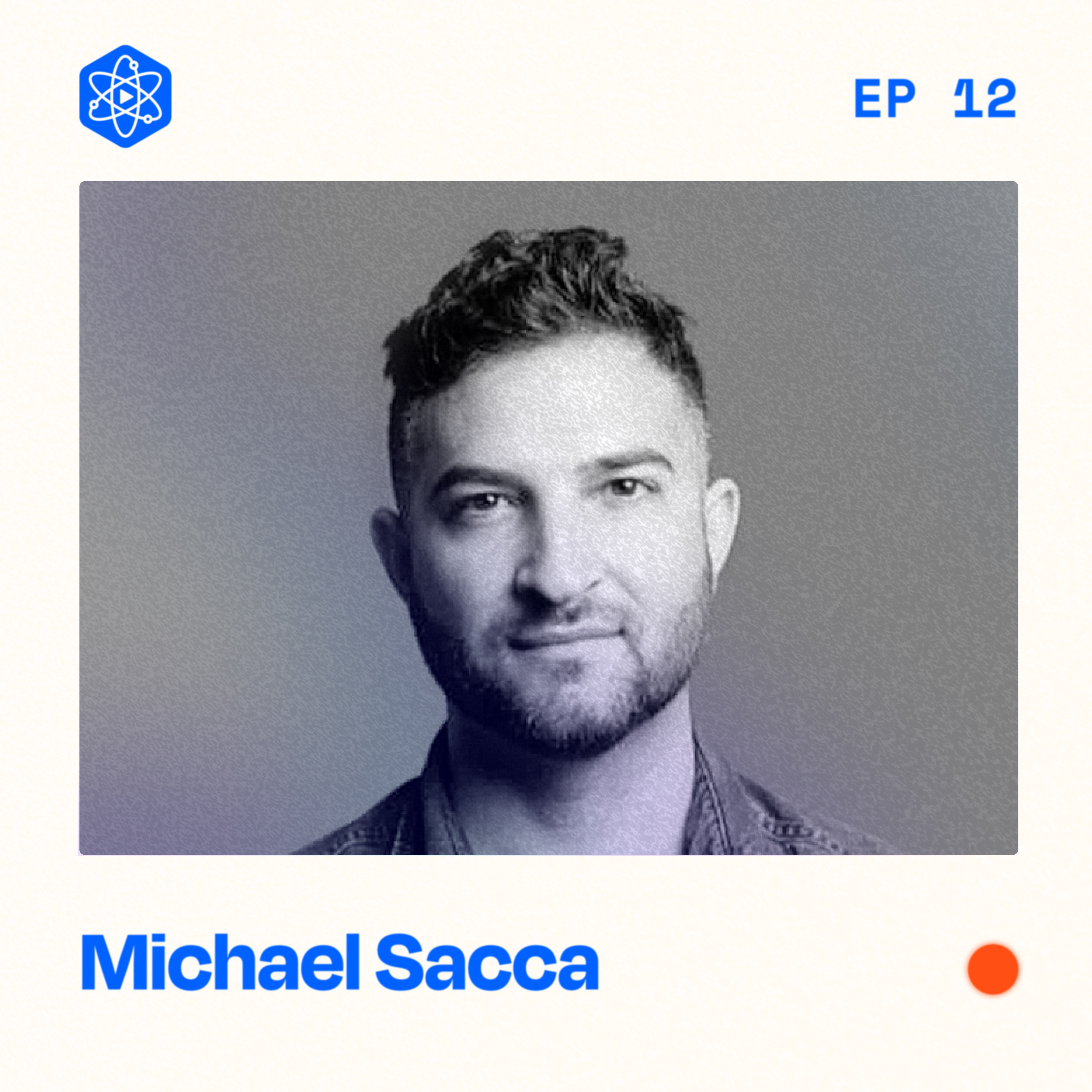 #12: Michael Sacca – Building an agency, launching software products, choosing a job, and maintaining creative outlets