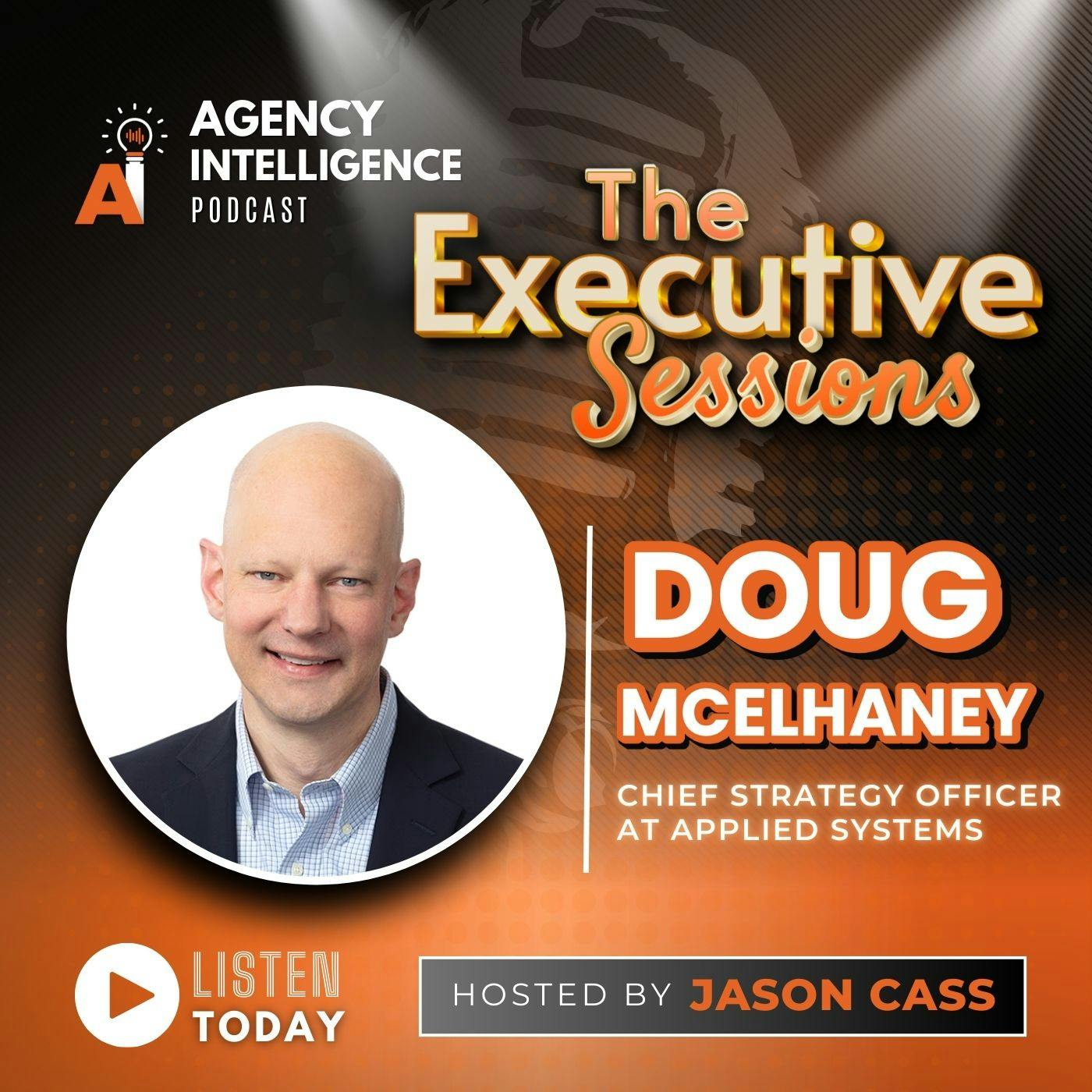 The Executive Sessions: Doug McElhaney, Chief Strategy Officer At Applied Systems The Executive Sessions: Doug McElhaney, Chief Strategy Officer At Applied Systems