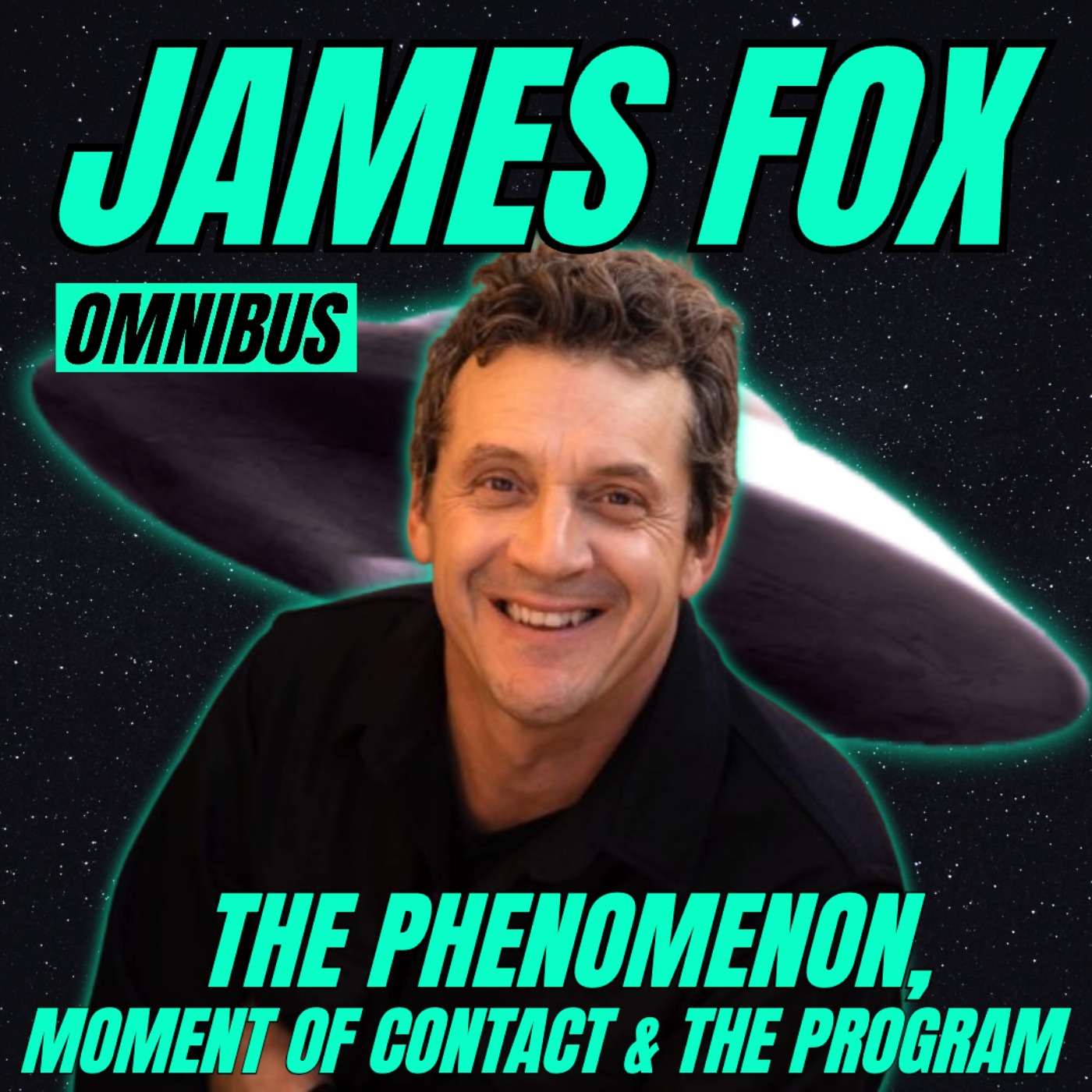 OMNIBUS 04 | James Fox: The Phenomenon, Moment of Contact & The Program