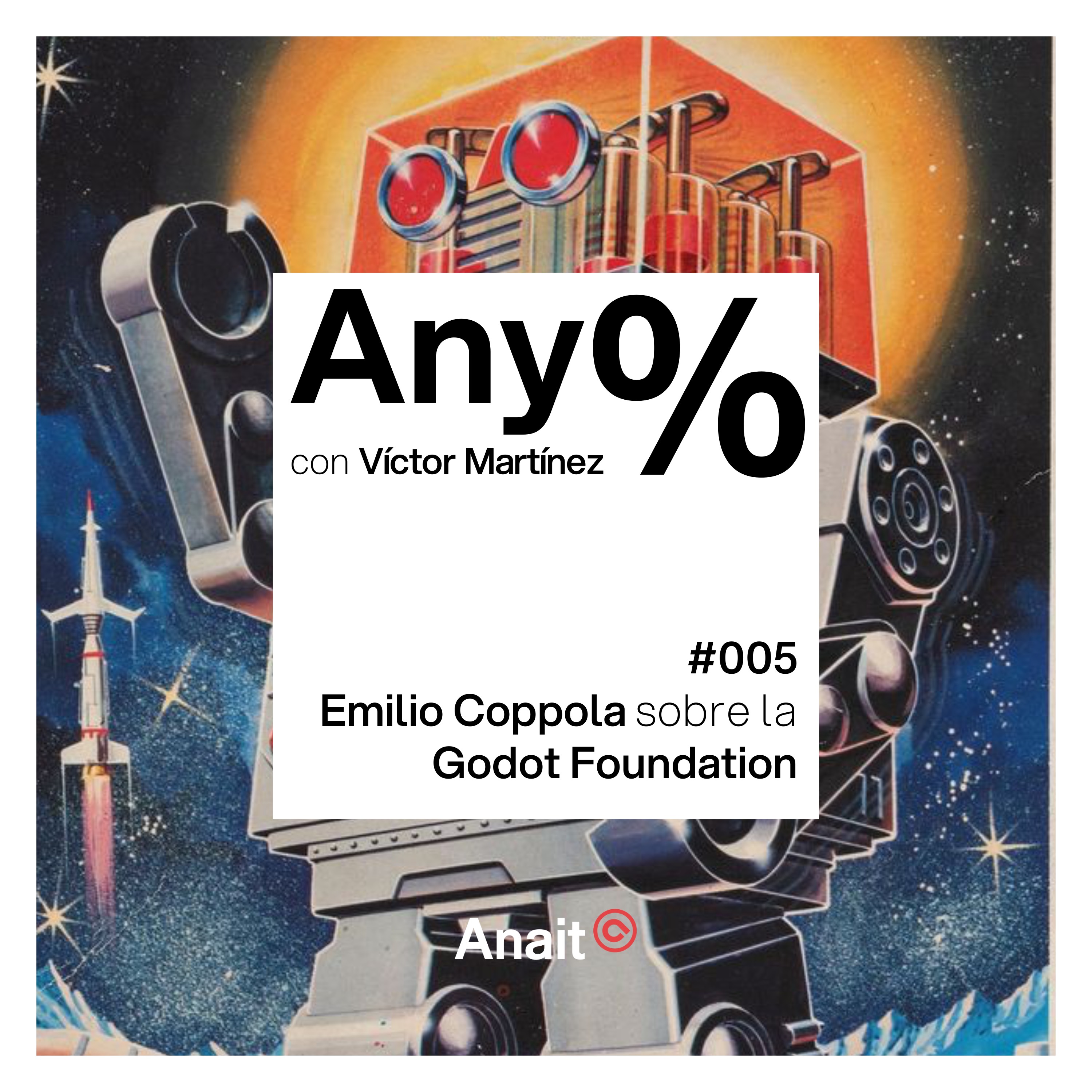 Any% #005 - Emilio Coppola sobre la Godot Foundation