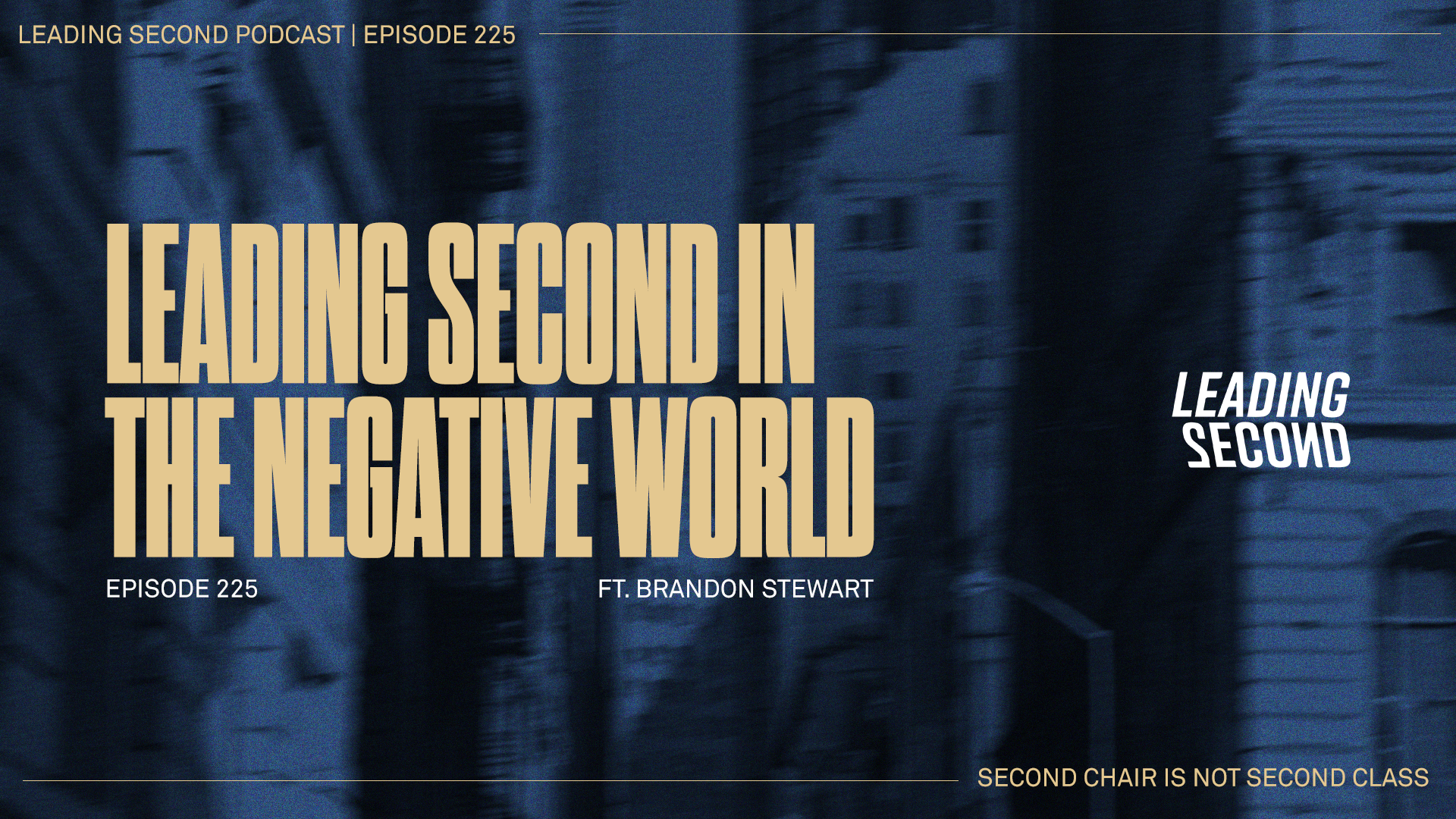 Leading Second in the Negative World ft. Brandon Stewart | Ep. 225