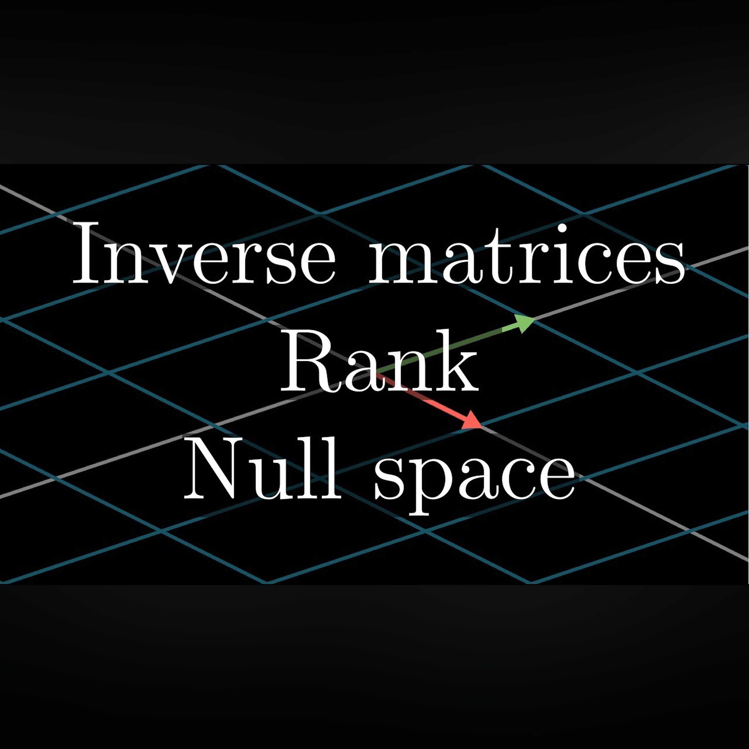 Inverse matrices, column space and null space | Chapter 7, Essence of linear algebra