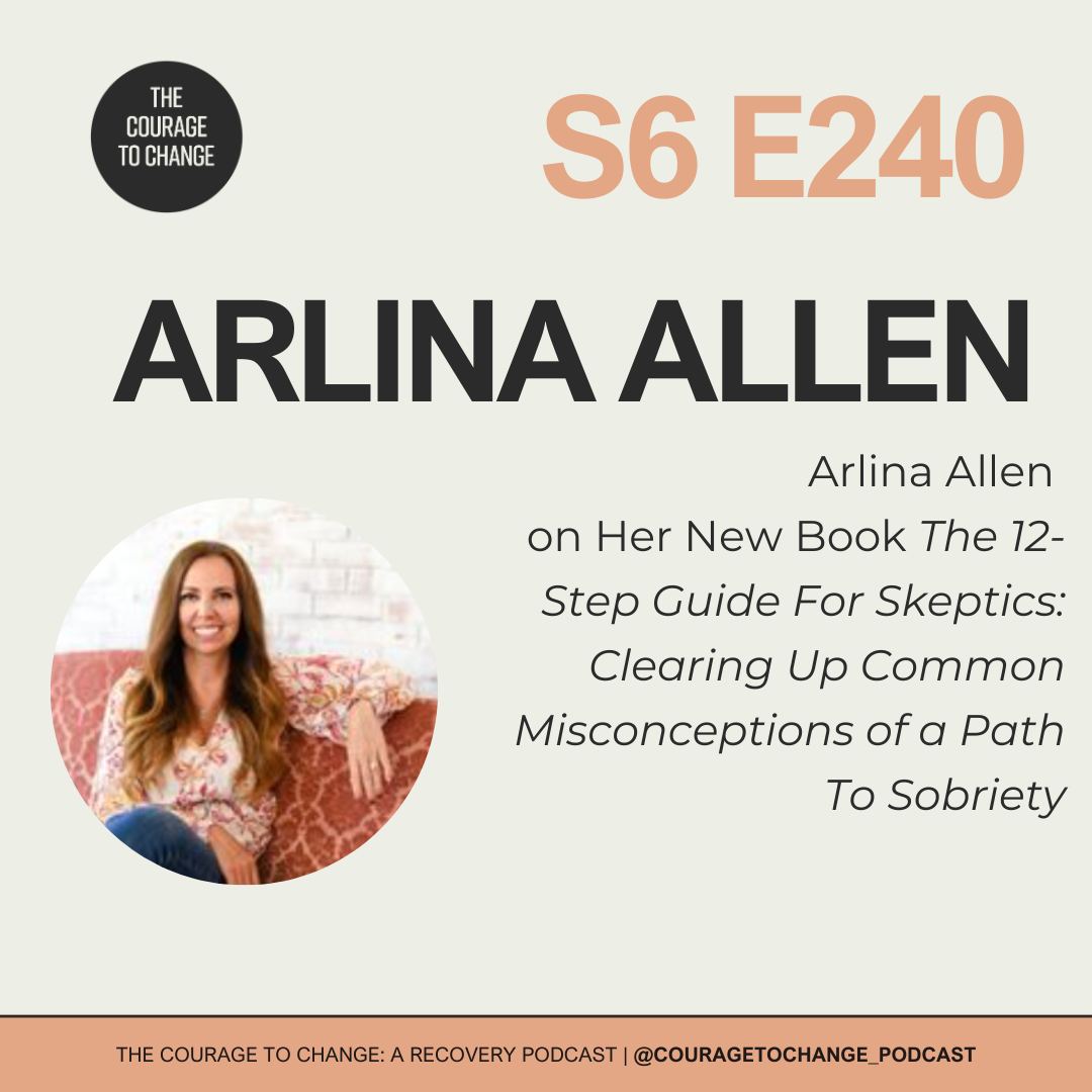 240. Arlina Allen on Her New Book The 12-Step Guide For Skeptics: Clearing Up Common Misconceptions of a Path To Sobriety