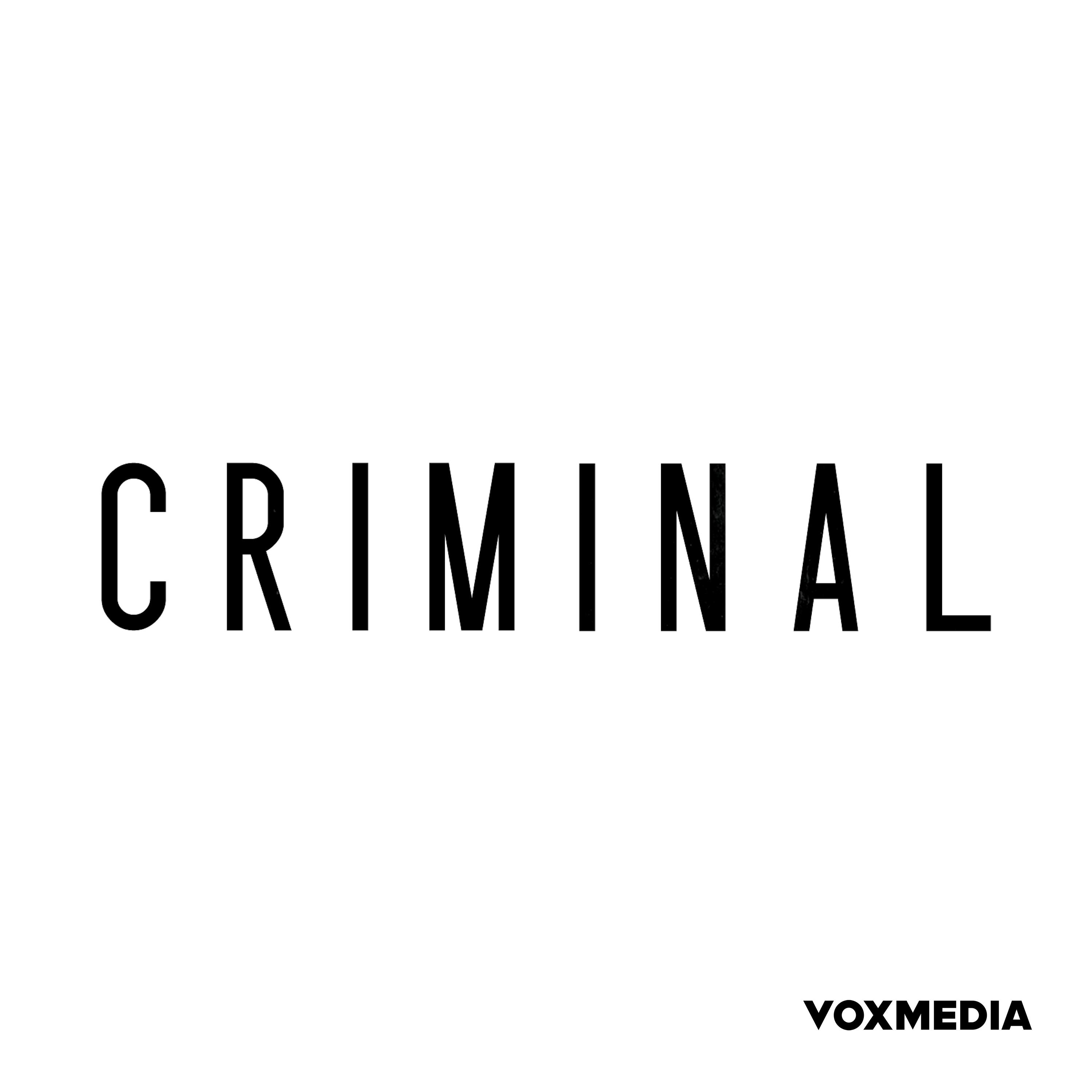 A New Show from the Makers of Criminal: Episode 1
