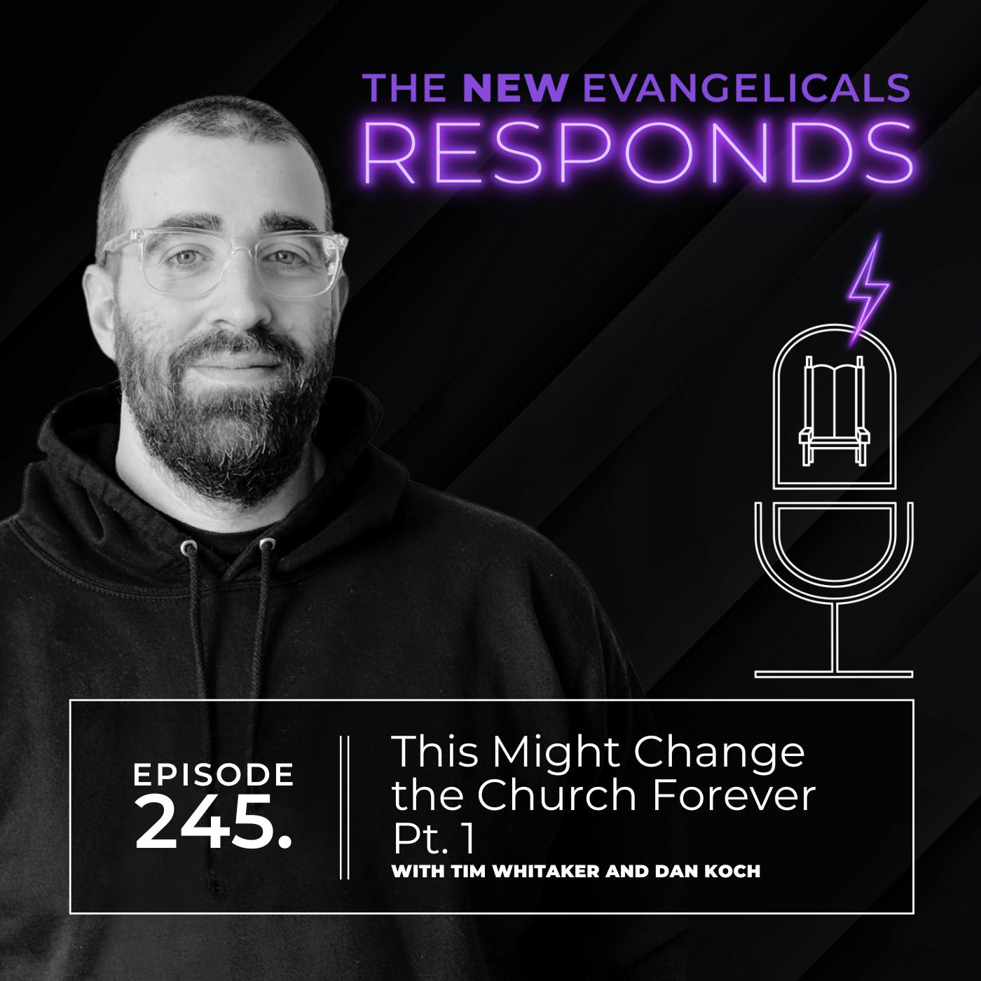 245. TNE RESPONDS: This Might Change the Church Forever Pt. 1 // Tim Whitaker and Dan Koch