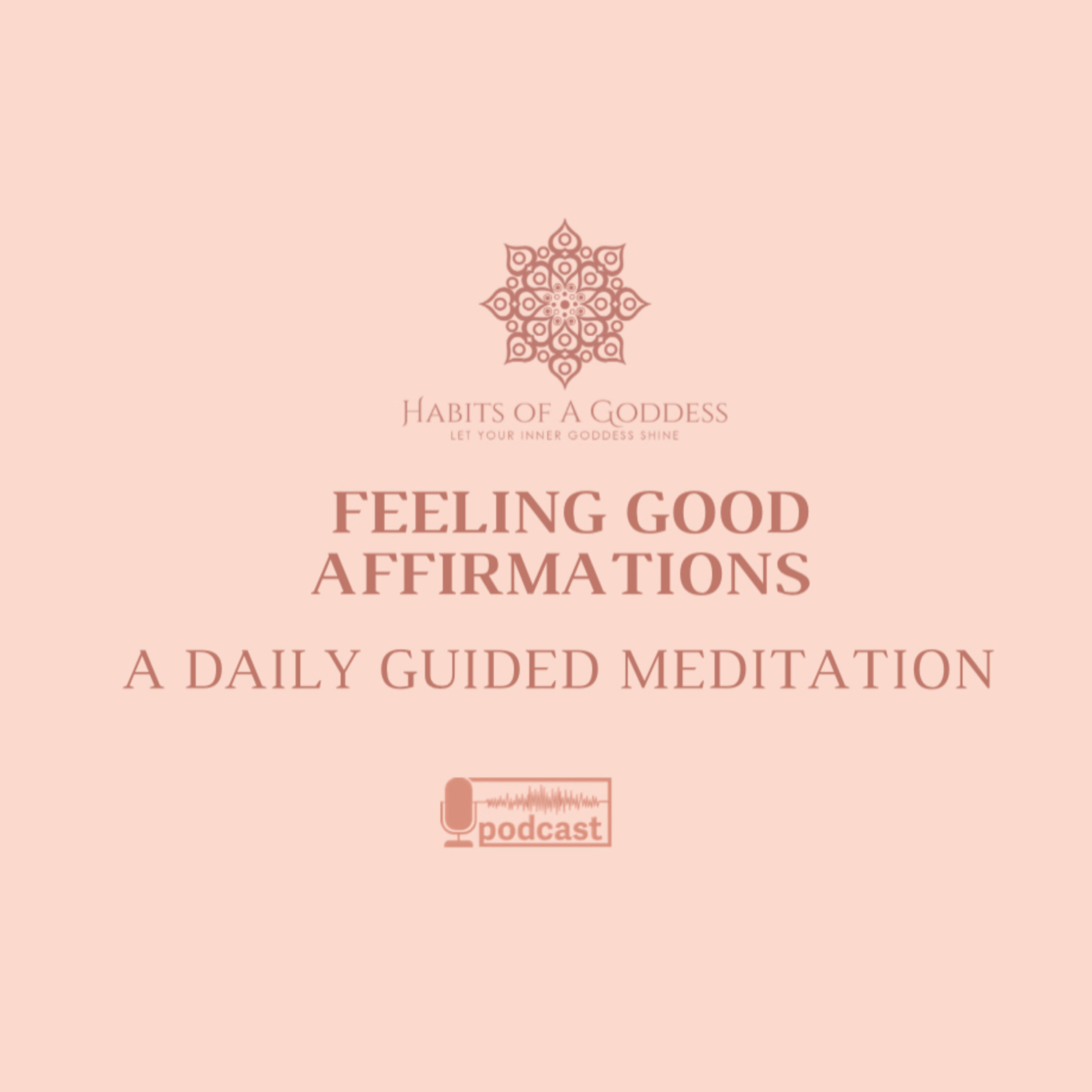 FEELING GOOD AFFIRMATIONS | HABITS OF A GODDESS