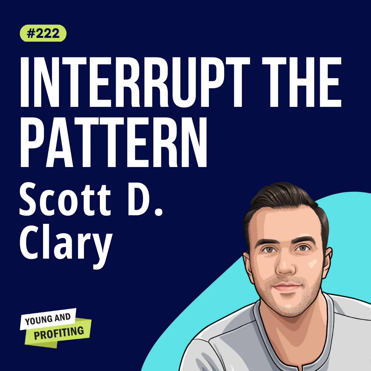 Scott D. Clary: Sales Strategies That Close Deals | E222 | Part 2 Episode cover