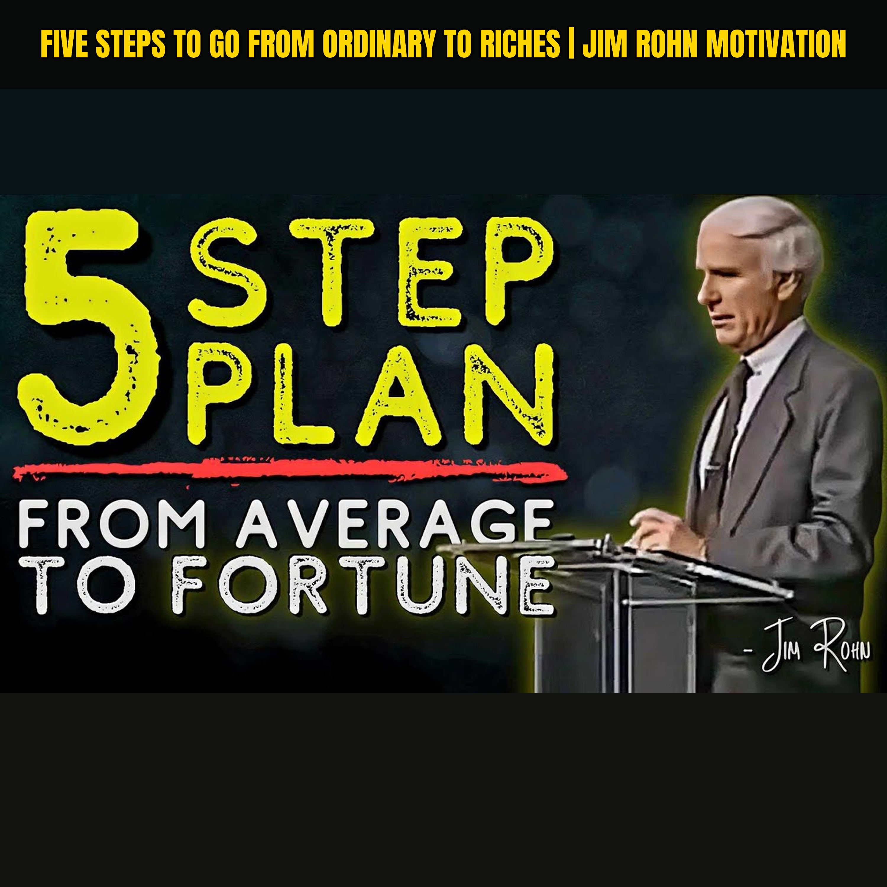 Five Steps To Go From Ordinary To Riches | Jim Rohn Motivation