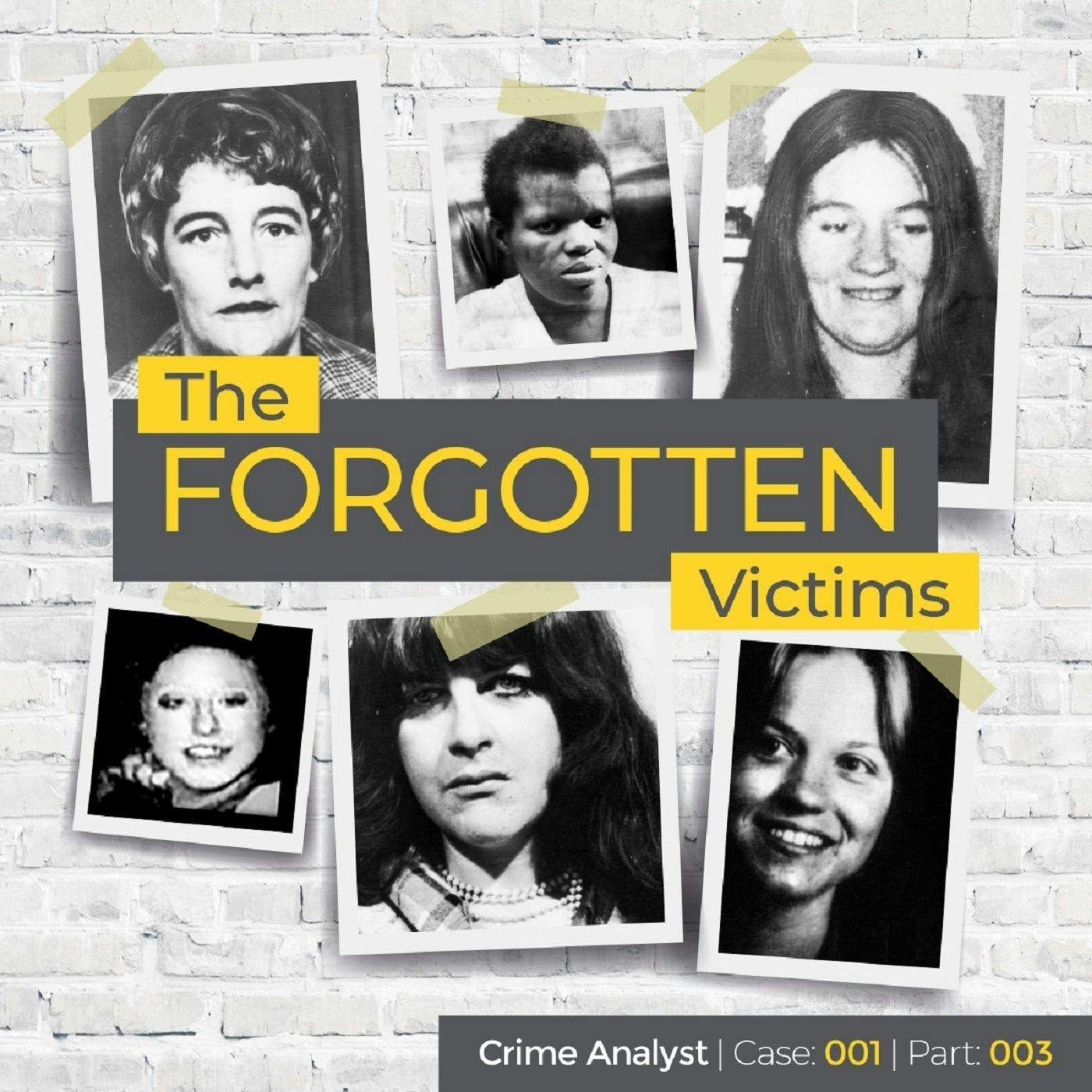 Ep 3: The Forgotten Victims | Part 03 | The A1 Linked Offenses Ep 3: The Forgotten Victims | Part 03 | The A1 Linked Offenses