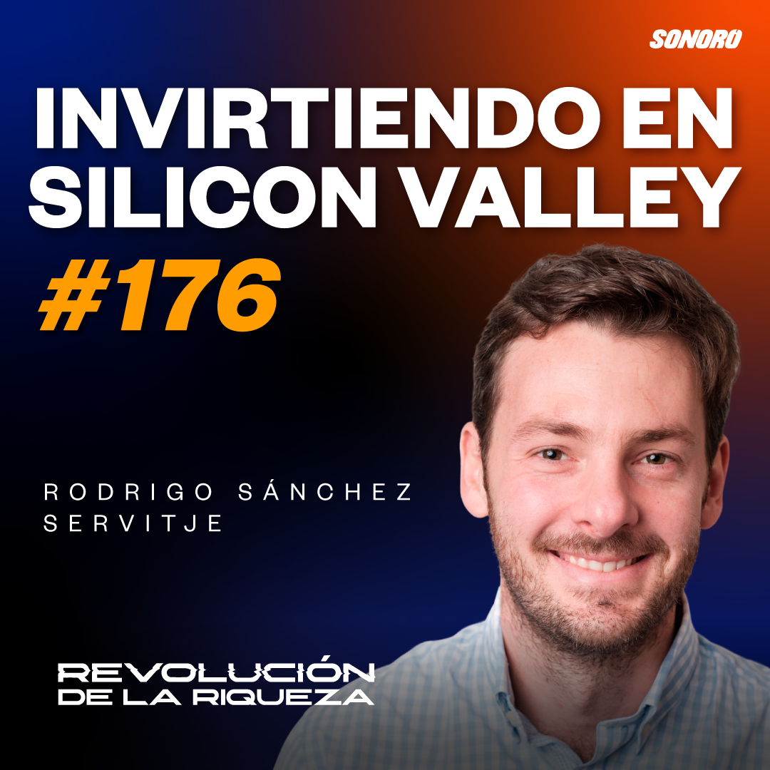 176. Invirtiendo en Silicon Valley con Rodrigo Sánchez Servitje episode artwork