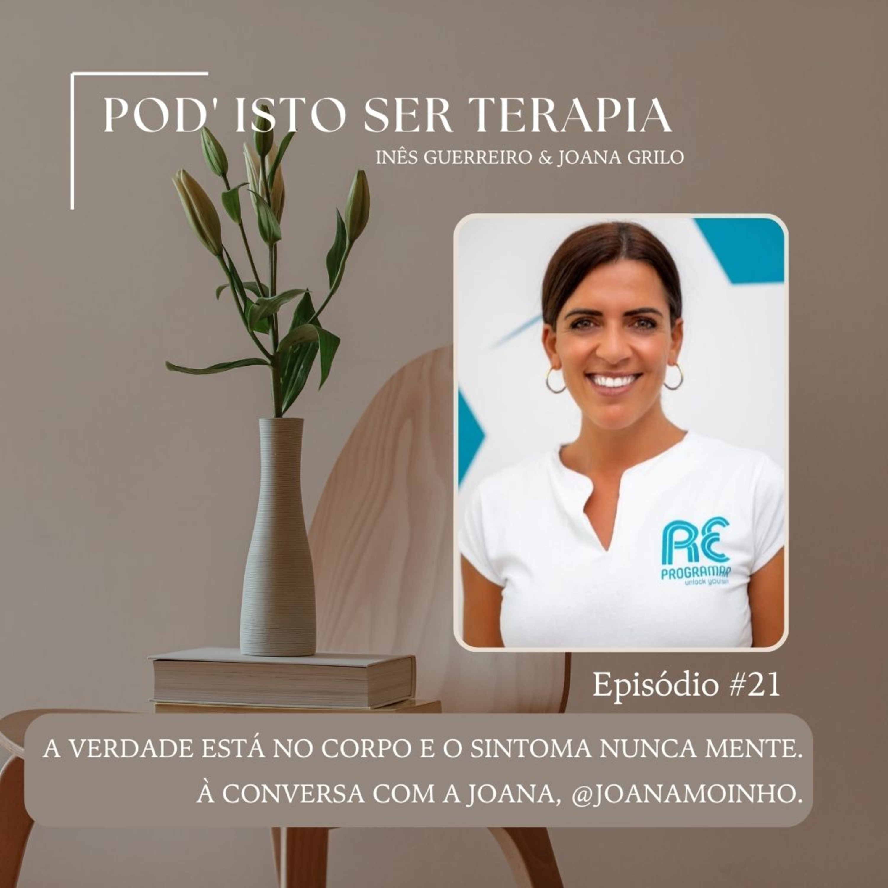 EP #21 - A verdade está no corpo e o sintoma nunca mente. À conversa com a Joana, @joanamoinho. episode artwork