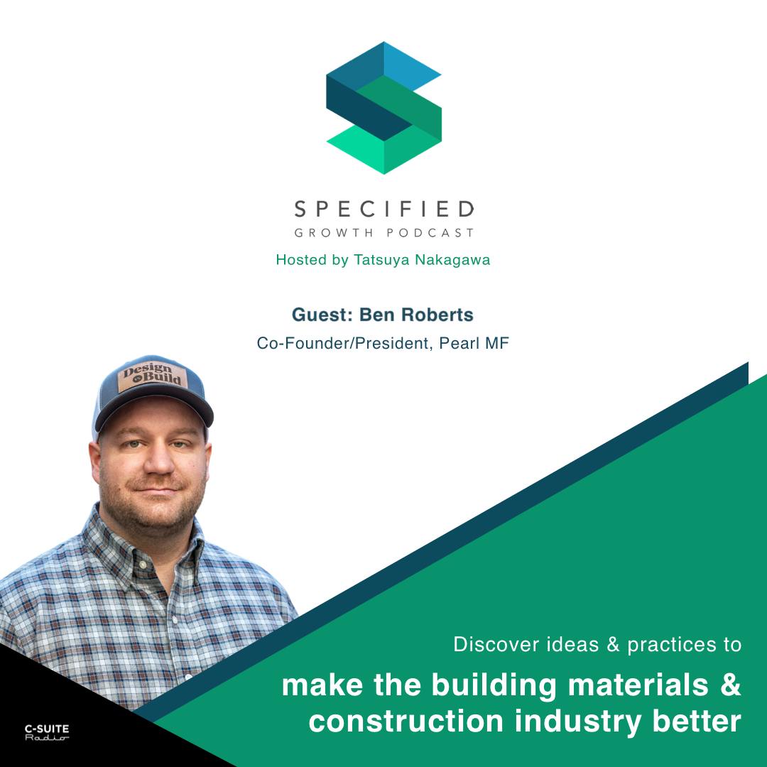 S2. Ep. 110: Marketing For The Building Materials Industry (With Ben Roberts)