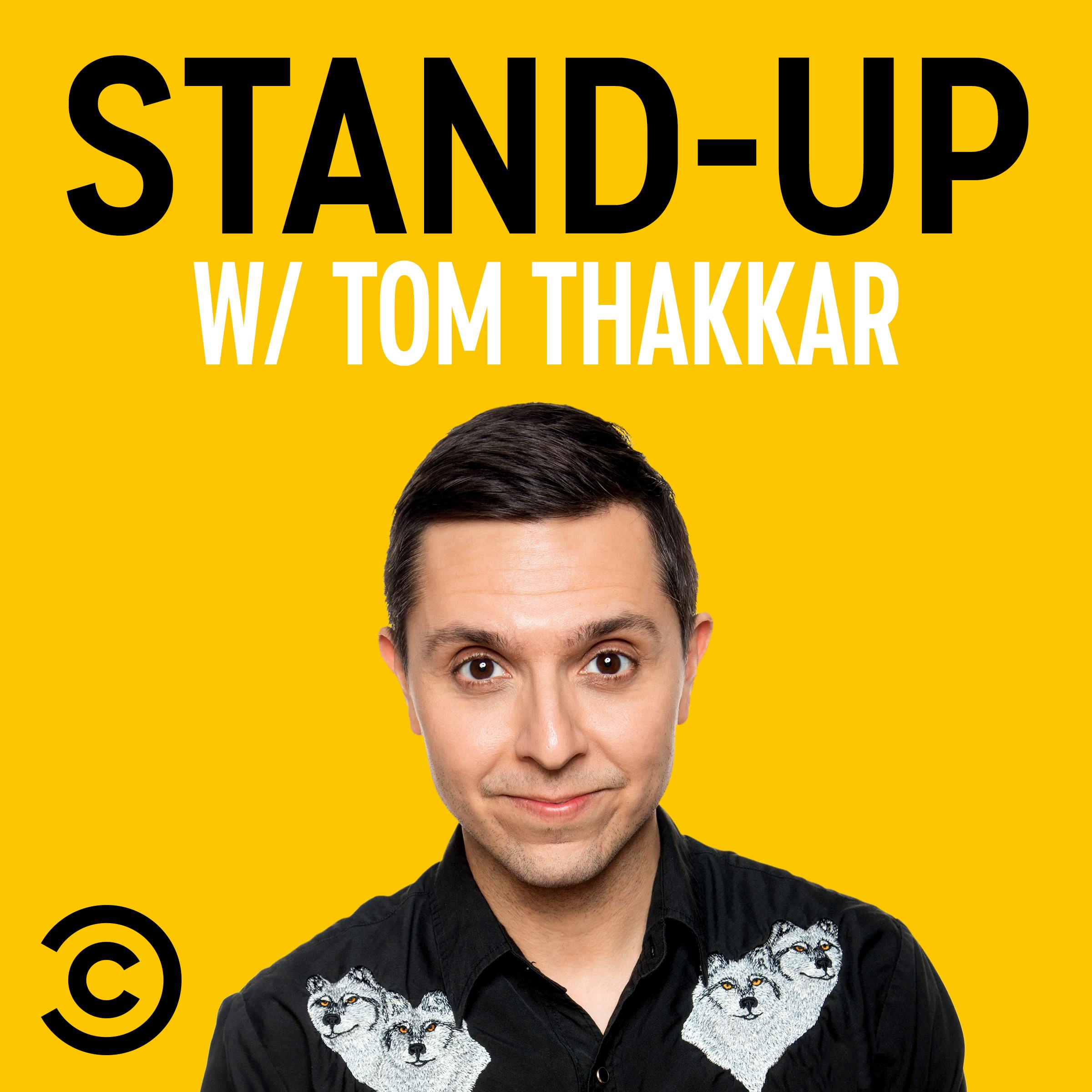 Stand-Up w/ Tom Thakkar podcast