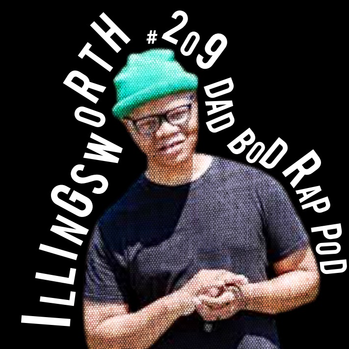 Episode 209- Who Got Jokes with guest Illingsworth episode artwork