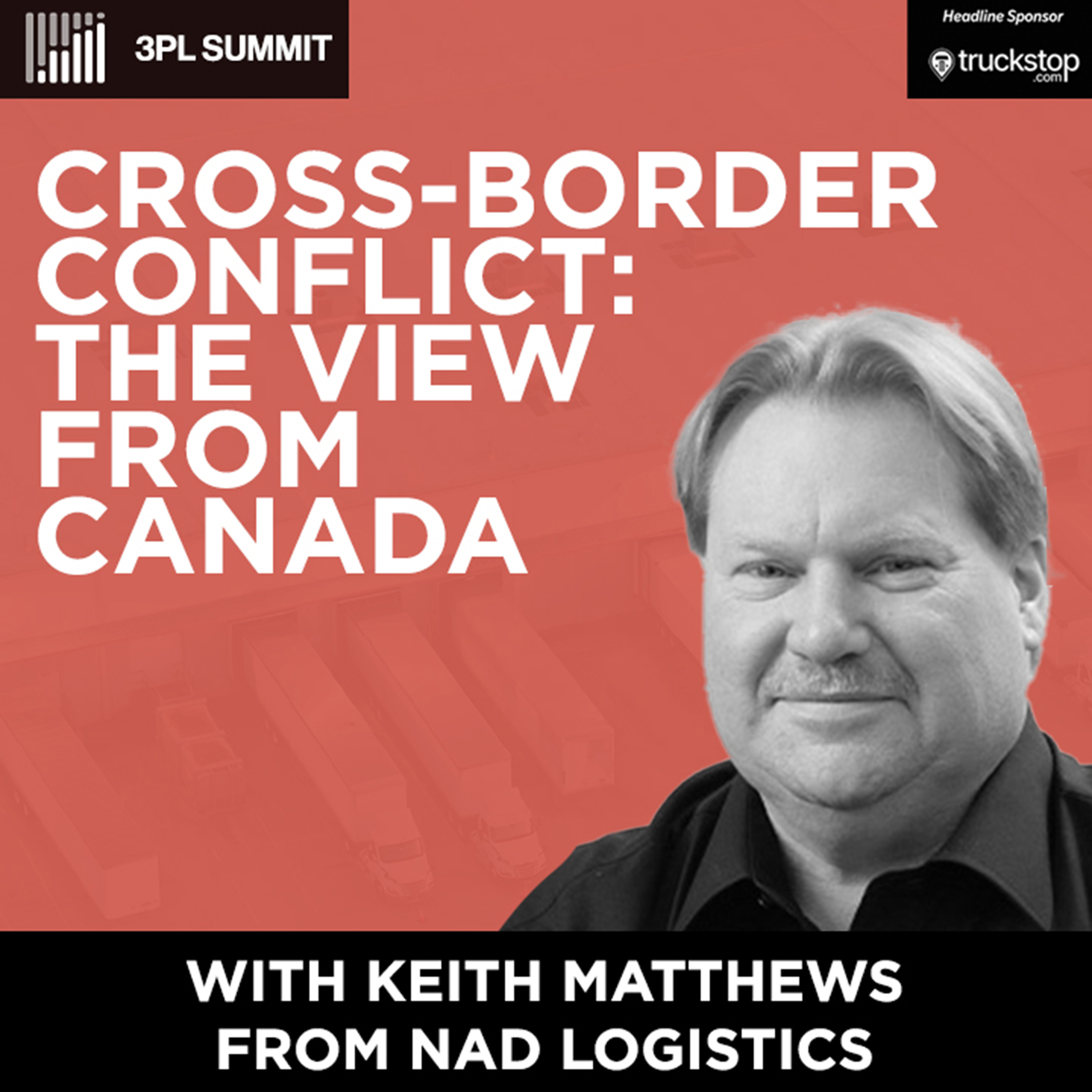 Cross-Border Conflict: the View from Canada | 3PL Summit 2026