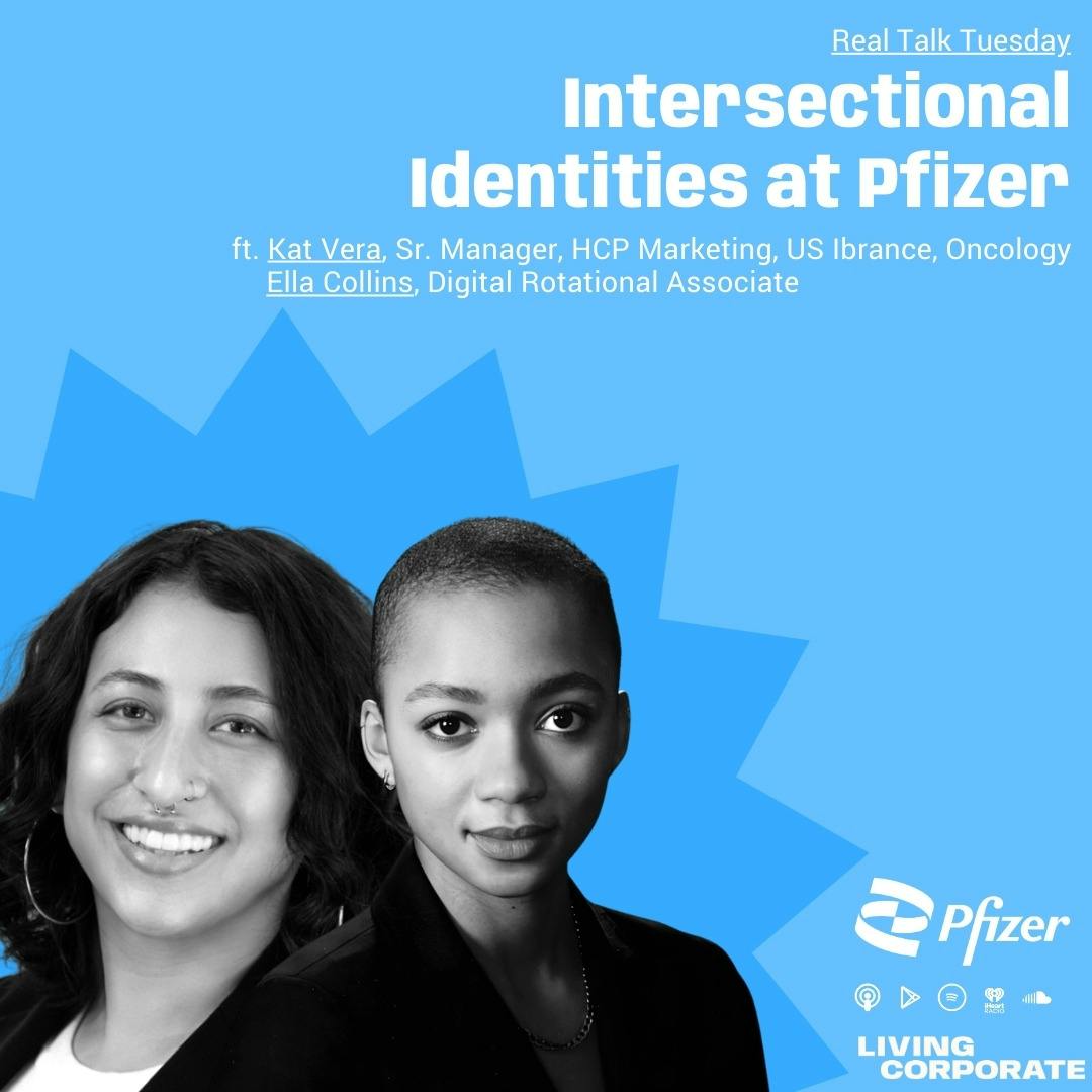 Intersectional Identities at Pfizer (ft. Kat Vera & Ella Collins)