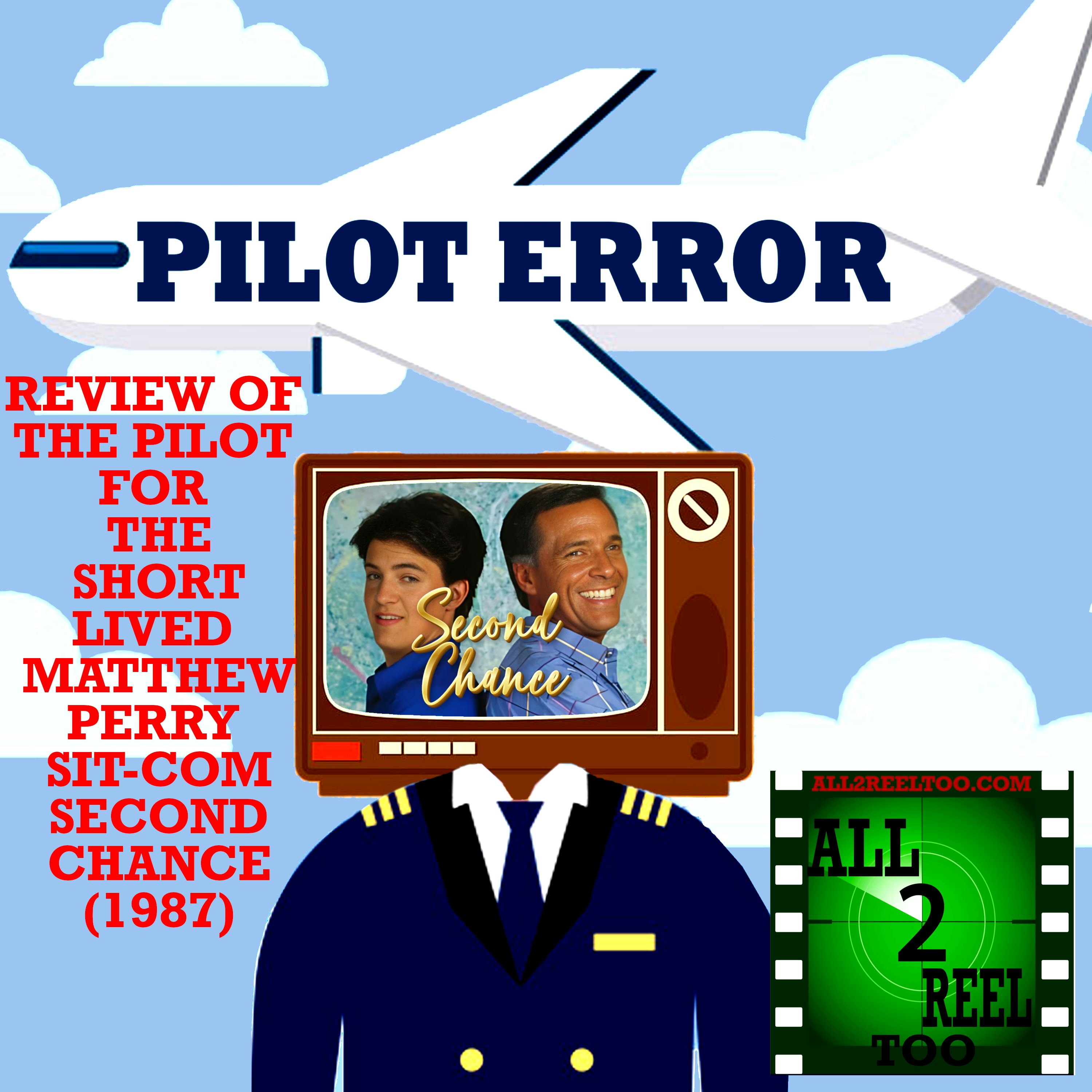 Second Chance (1987) - PILOT ERROR REVIEW