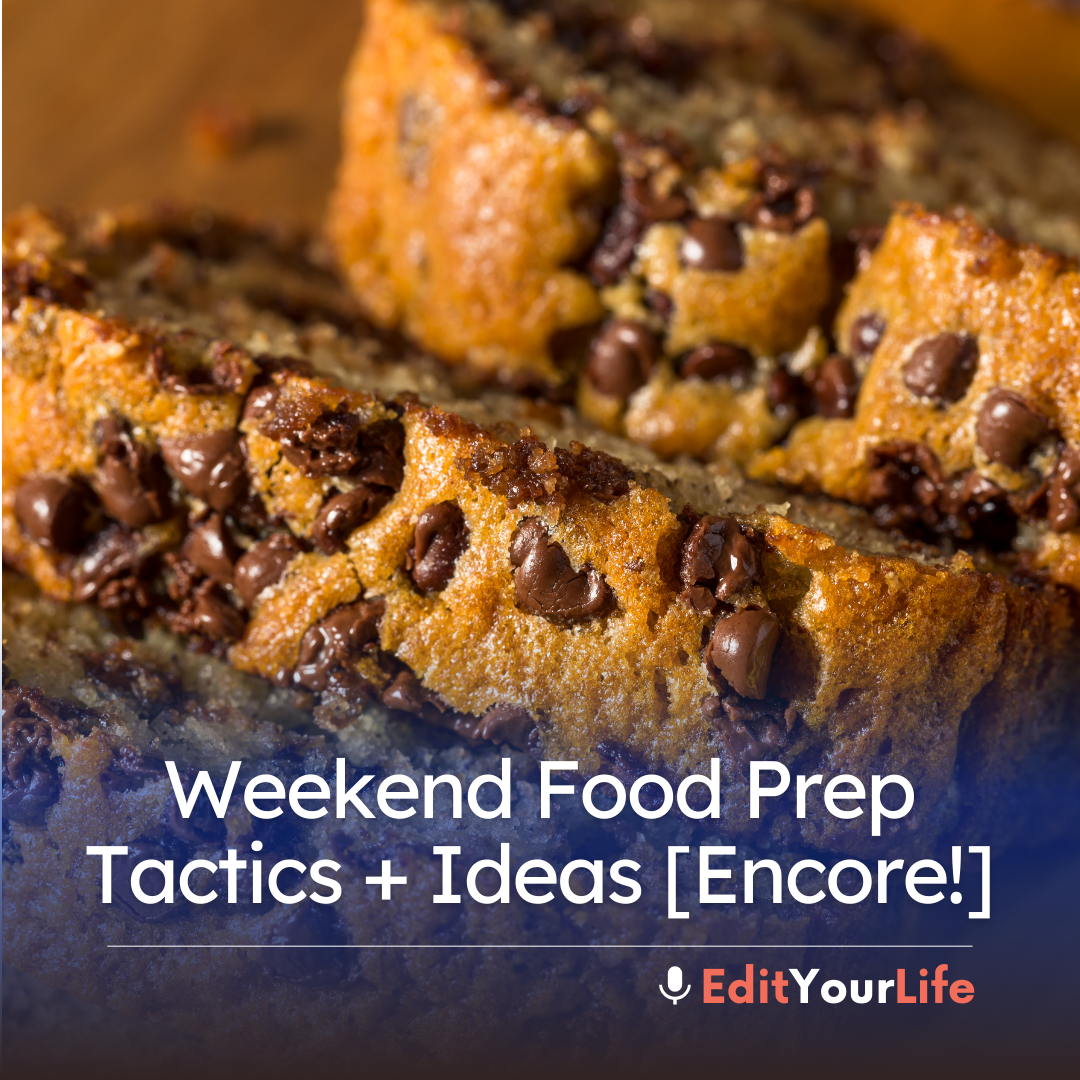 Weekend Food Prep Tactics + Ideas [Encore!] episode artwork