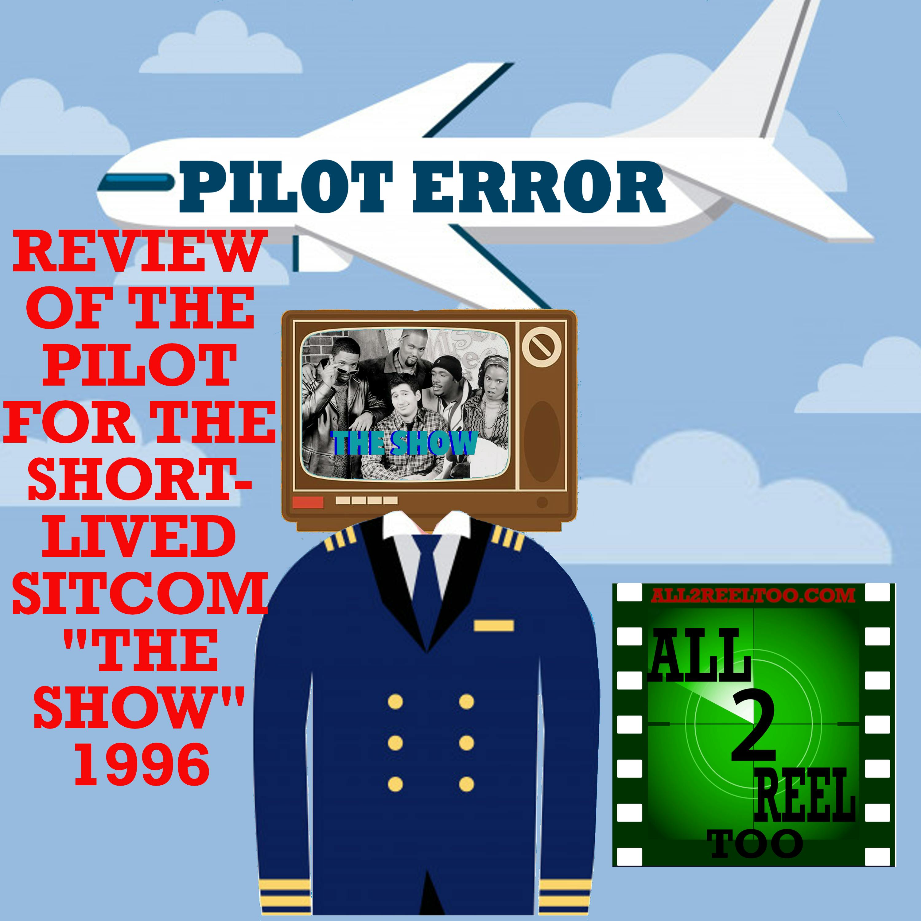 THE SHOW (1996) - PILOT ERROR REVIEW Image