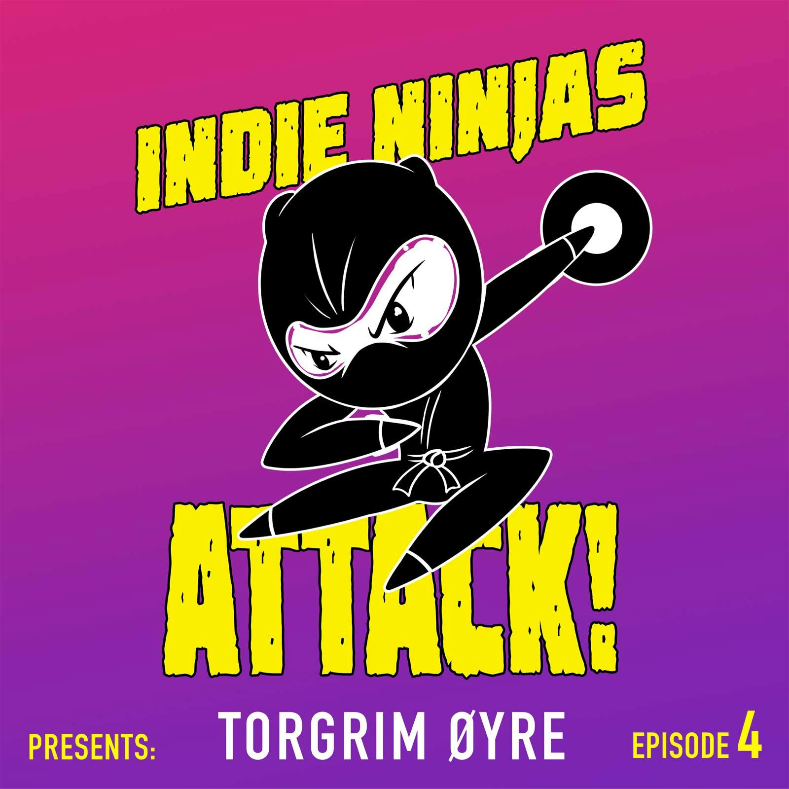Indie Ninjas, Attack! presents Torgrim Øyre