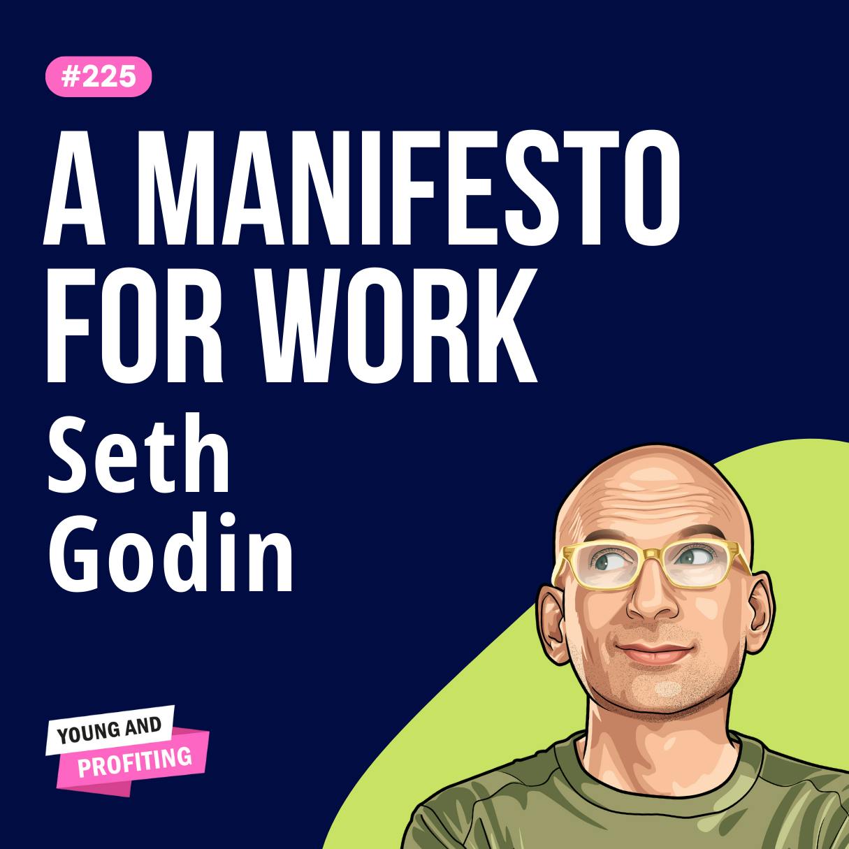 Seth Godin: Why Employee Productivity Is at a 70-Year Low and What to Do About It | E225 by Hala Taha | YAP Media Network