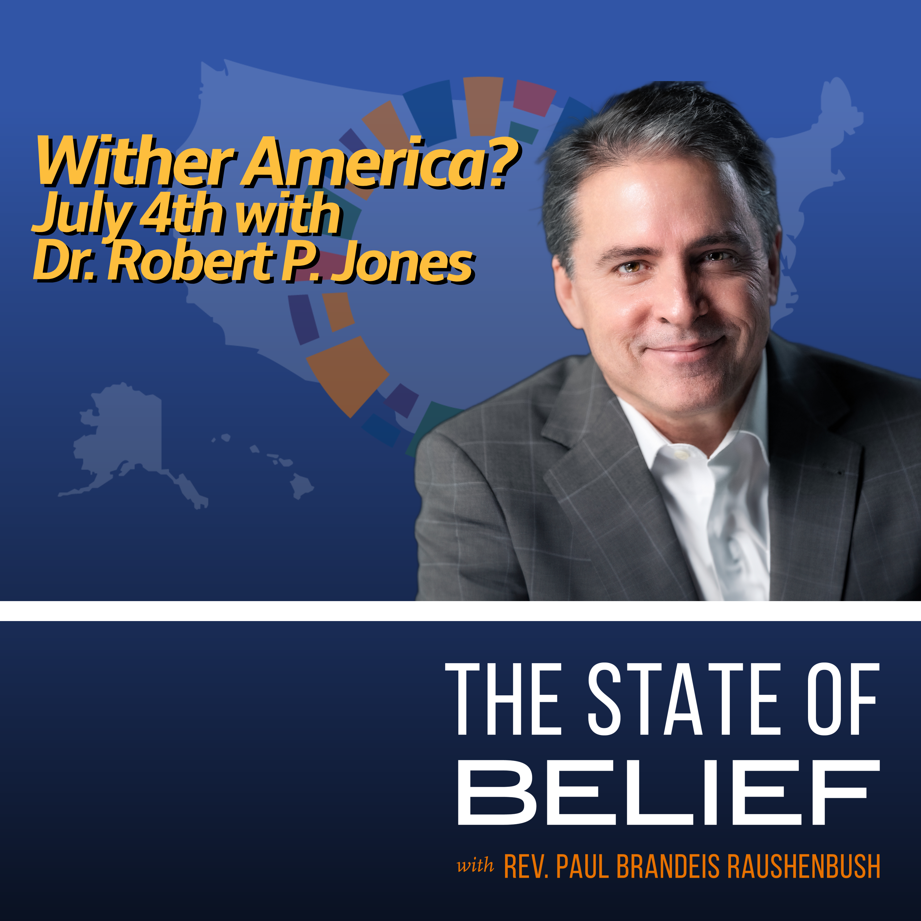 Wither America? July 4th with Dr. Robert P. Jones
