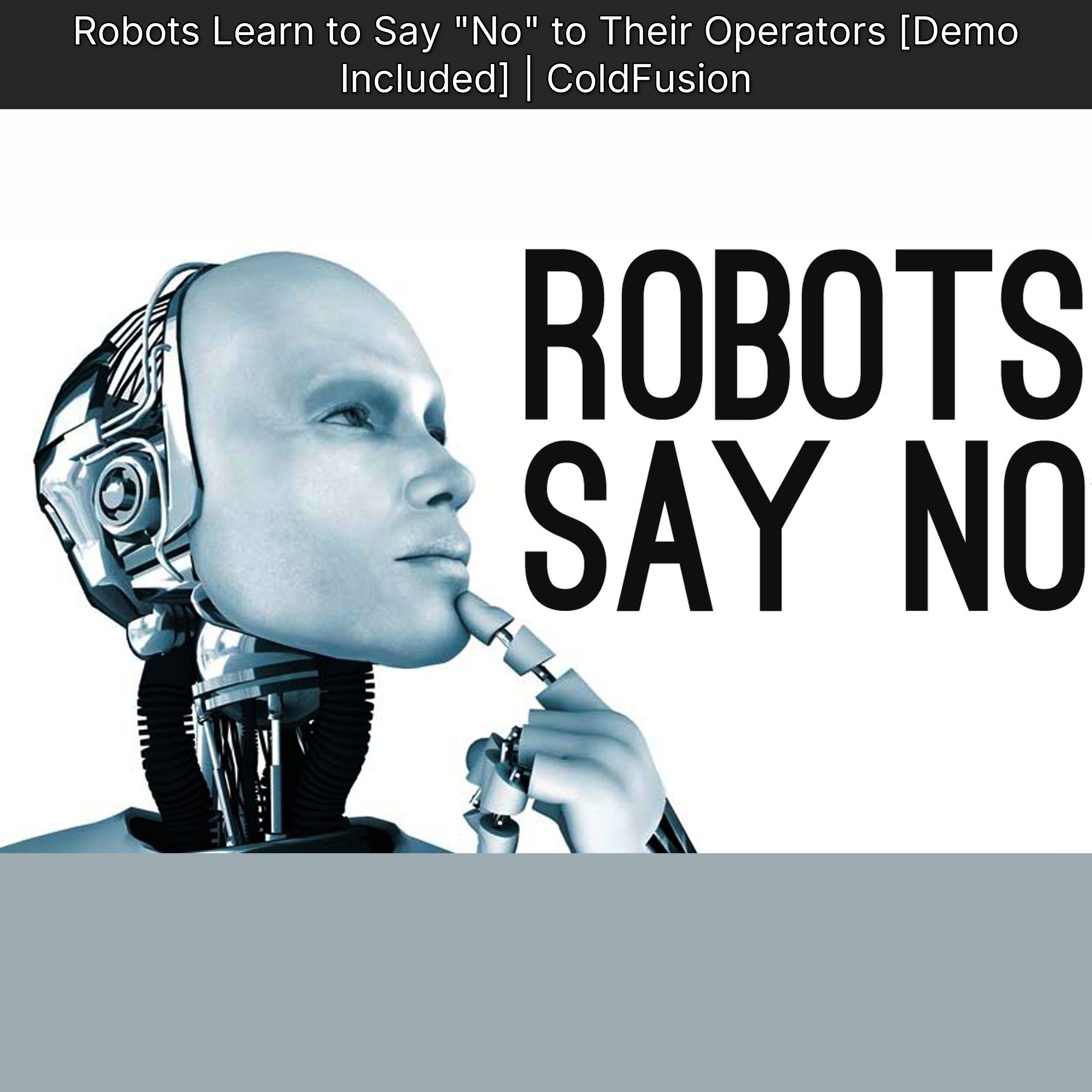 Robots Learn to Say "No" to Their Operators [Demo Included] | ColdFusion