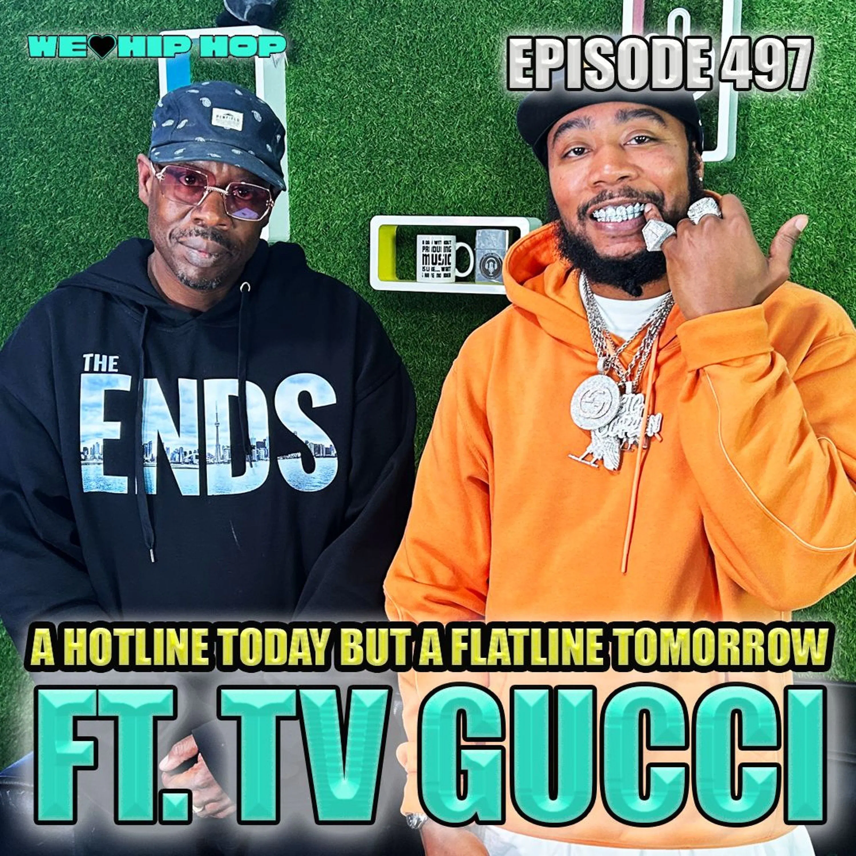Episode 497 | A Hotline Today But A Flatline Tomorrow ft. TV GUCCI | We Love Hip Hop Podcast