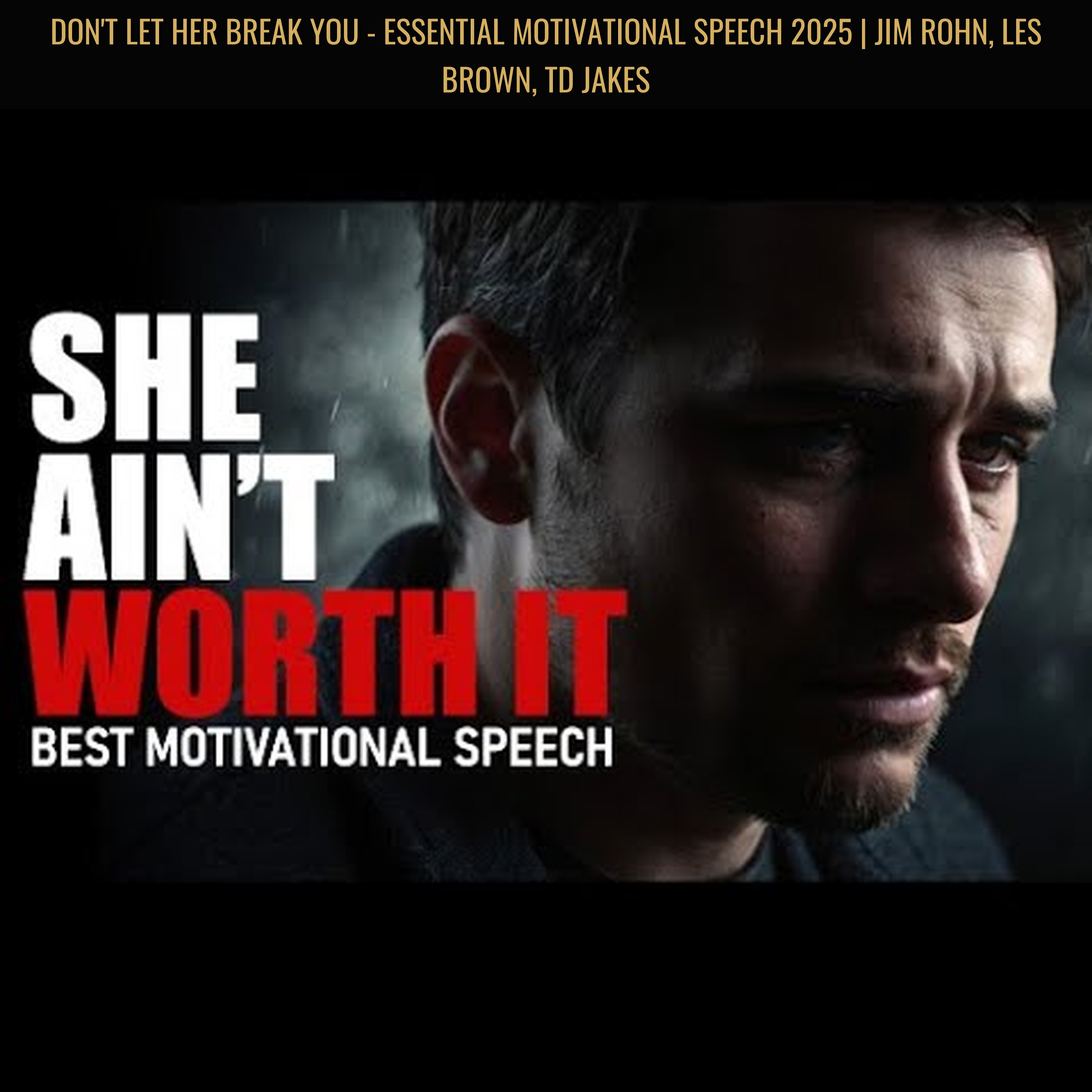 DON'T LET HER BREAK YOU - Essential Motivational Speech 2025 | Jim Rohn, Les Brown, TD Jakes
