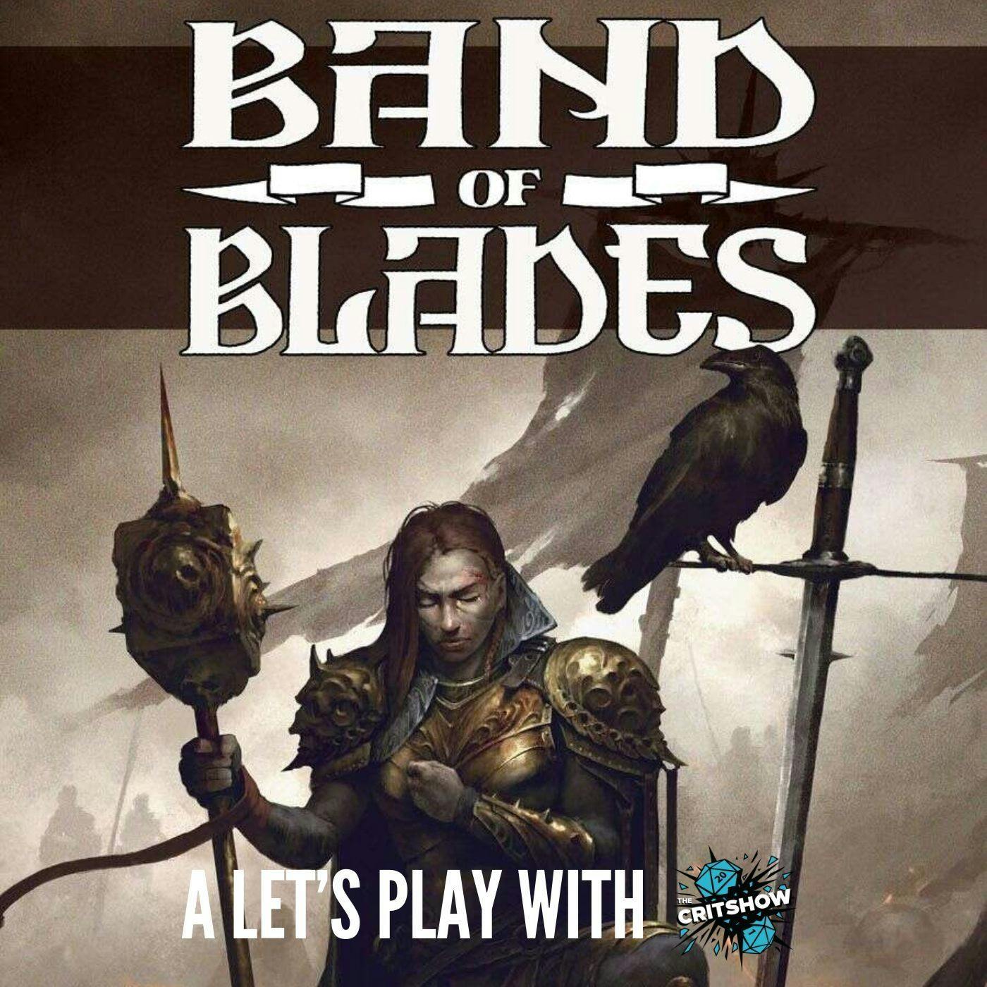 The Critshow: Band of Blades (Part 3) The Critshow: Band of Blades (Part 3)