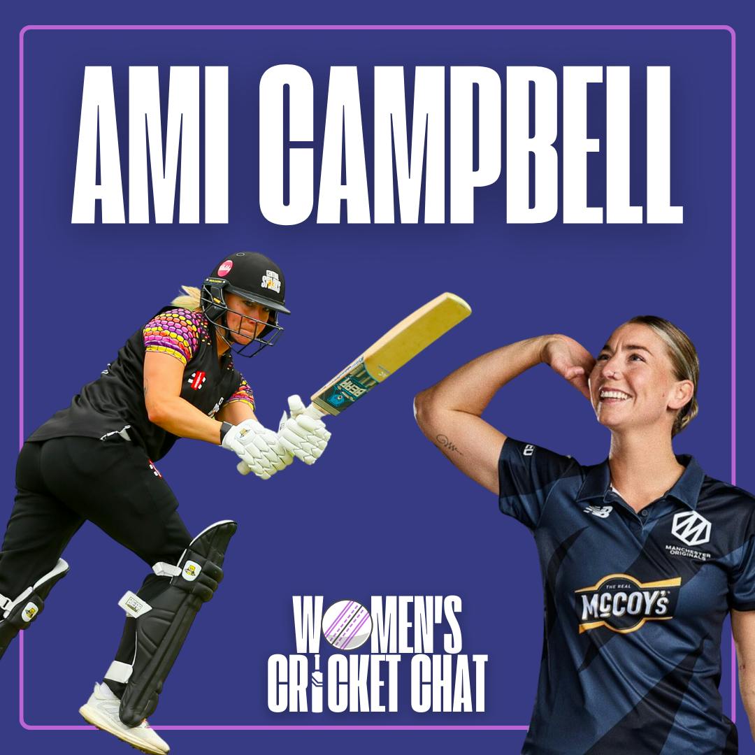 Women’s Cricket Chat: Ami Campbell
