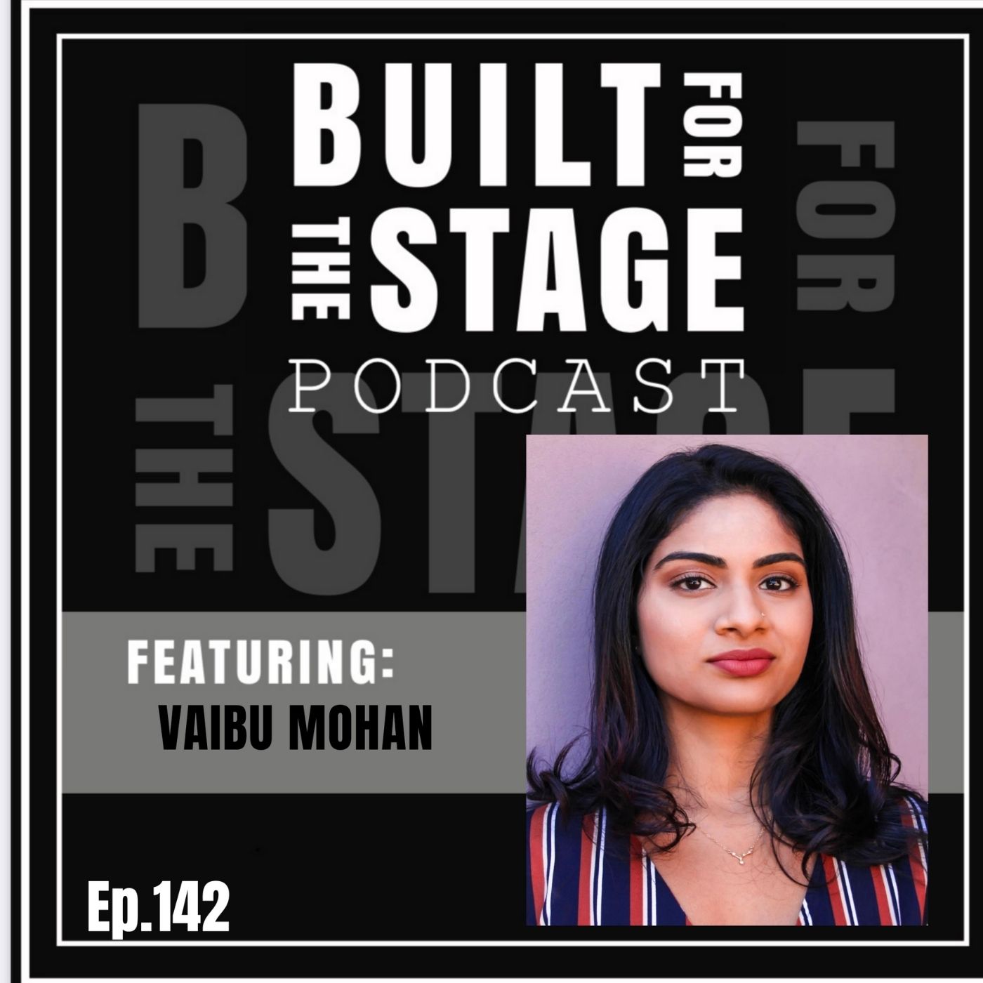#142 - Vaibu Mohan - Musical Theatre Producer