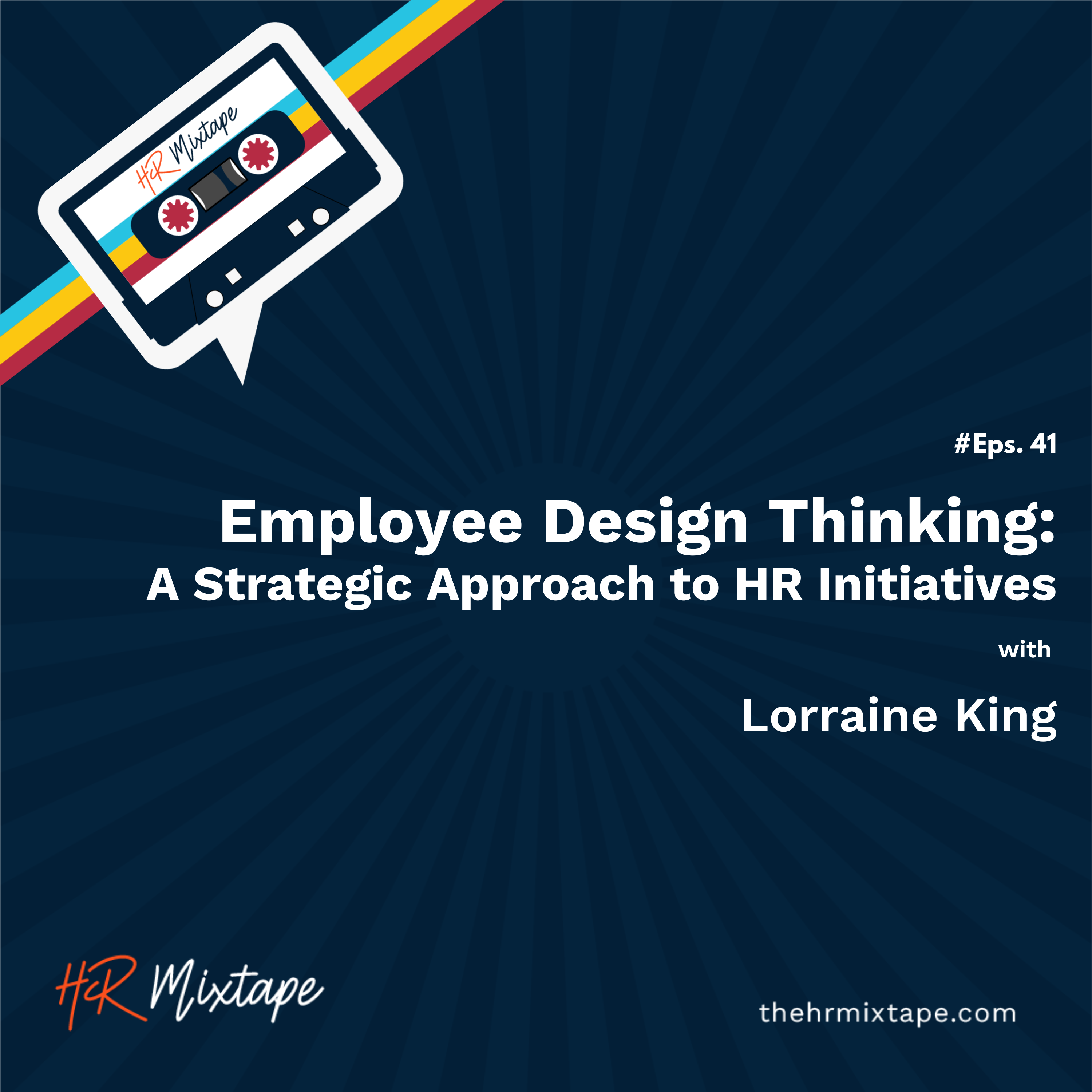 Employee Design Thinking: A Strategic Approach to HR Initiatives with Lorraine King episode artwork